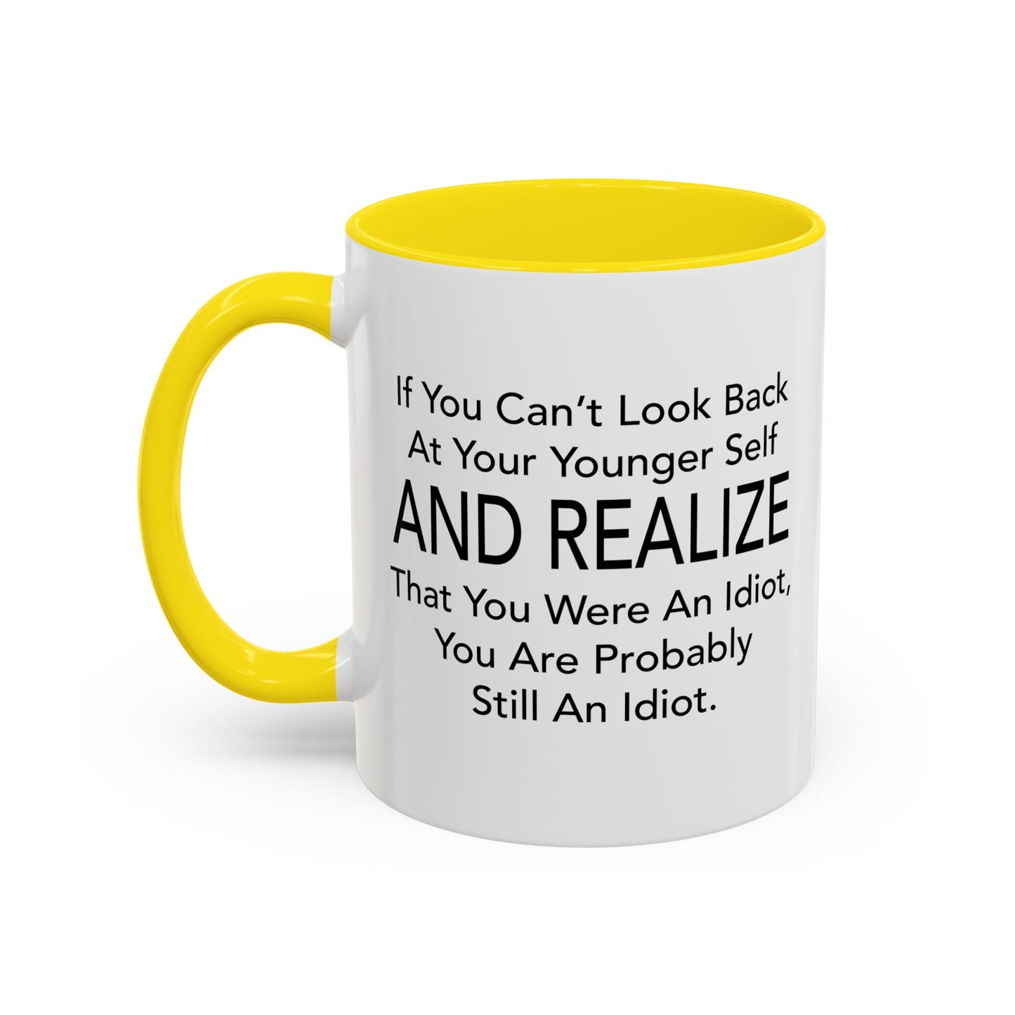 PROBABLY STILL AN IDIOT IDIOT Accent BiColor Funny Sarcastic Mug