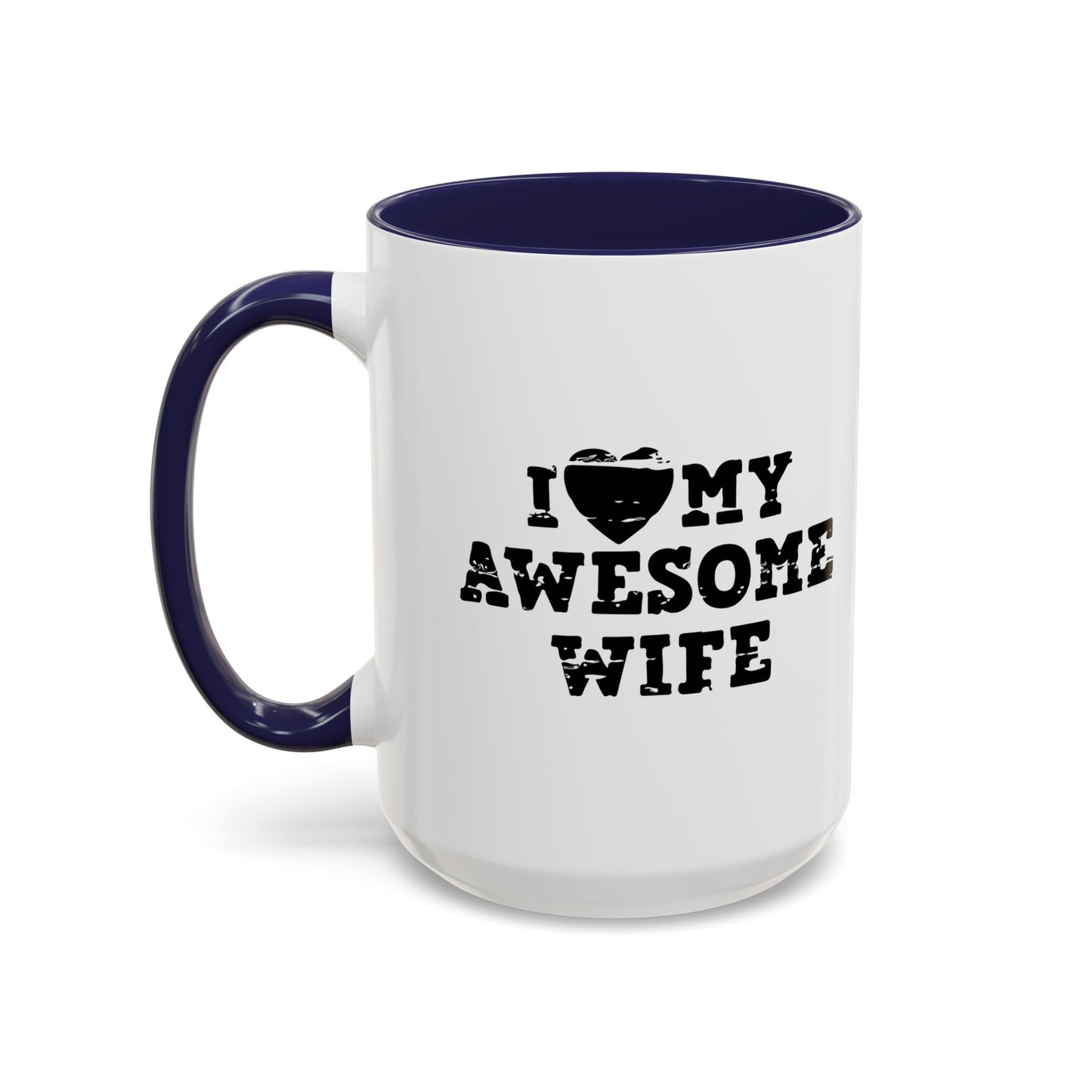 I HEART MY AWESOME WIFE Accent BiColor Funny Sarcastic Mug