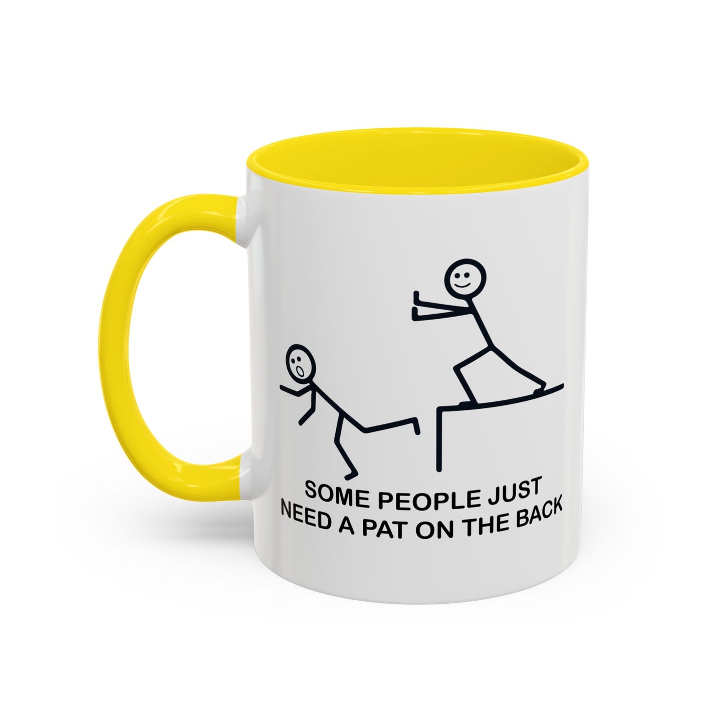 SOMEPEOPLE JUST NEED A PAT ON THE BACK Accent BiColor Funny Sarcastic Mug