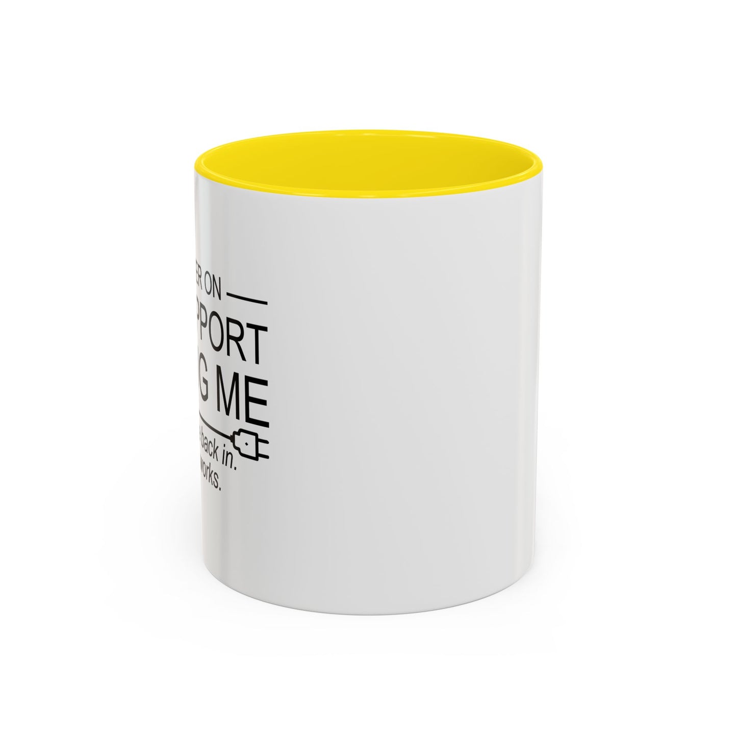 IF I'M EVER ON LIFE SUPPORT UNPLUG ME Accent BiColor Funny Sarcastic Mug