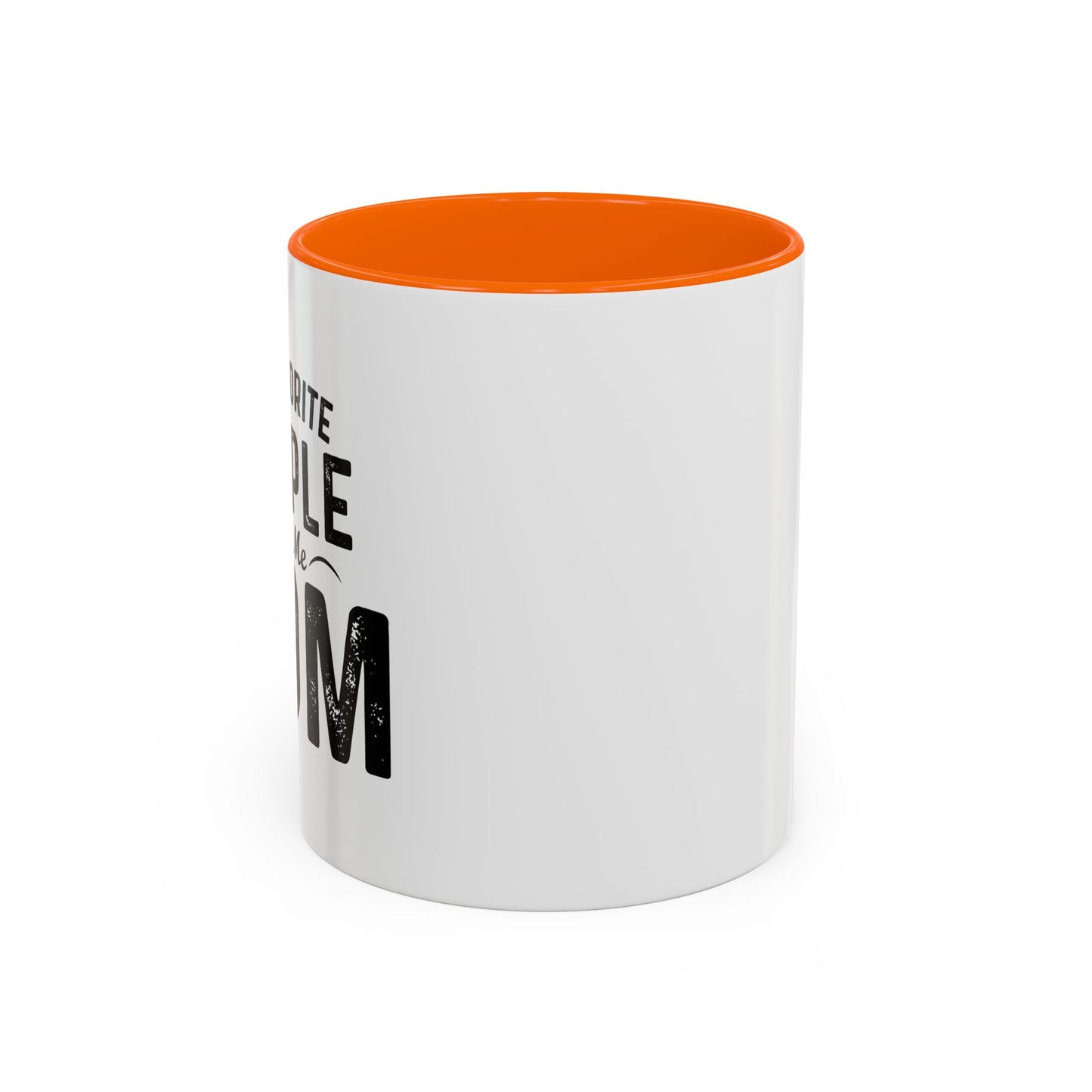 MY FAVORITE PEOPLE CALL ME MOM Accent BiColor Funny Sarcastic Mug