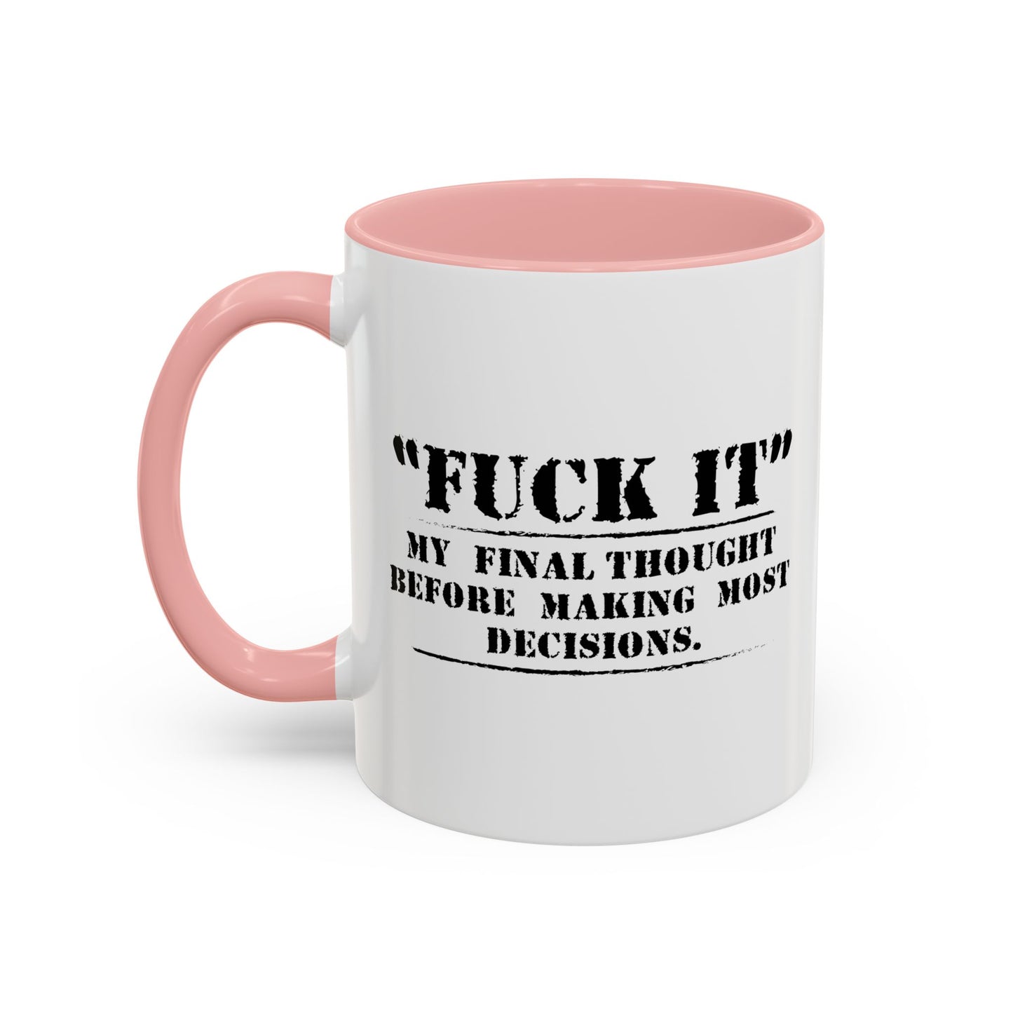 MY FINAL THOUGHT BEFORE ANYTHING Accent BiColor Funny Sarcastic Mug