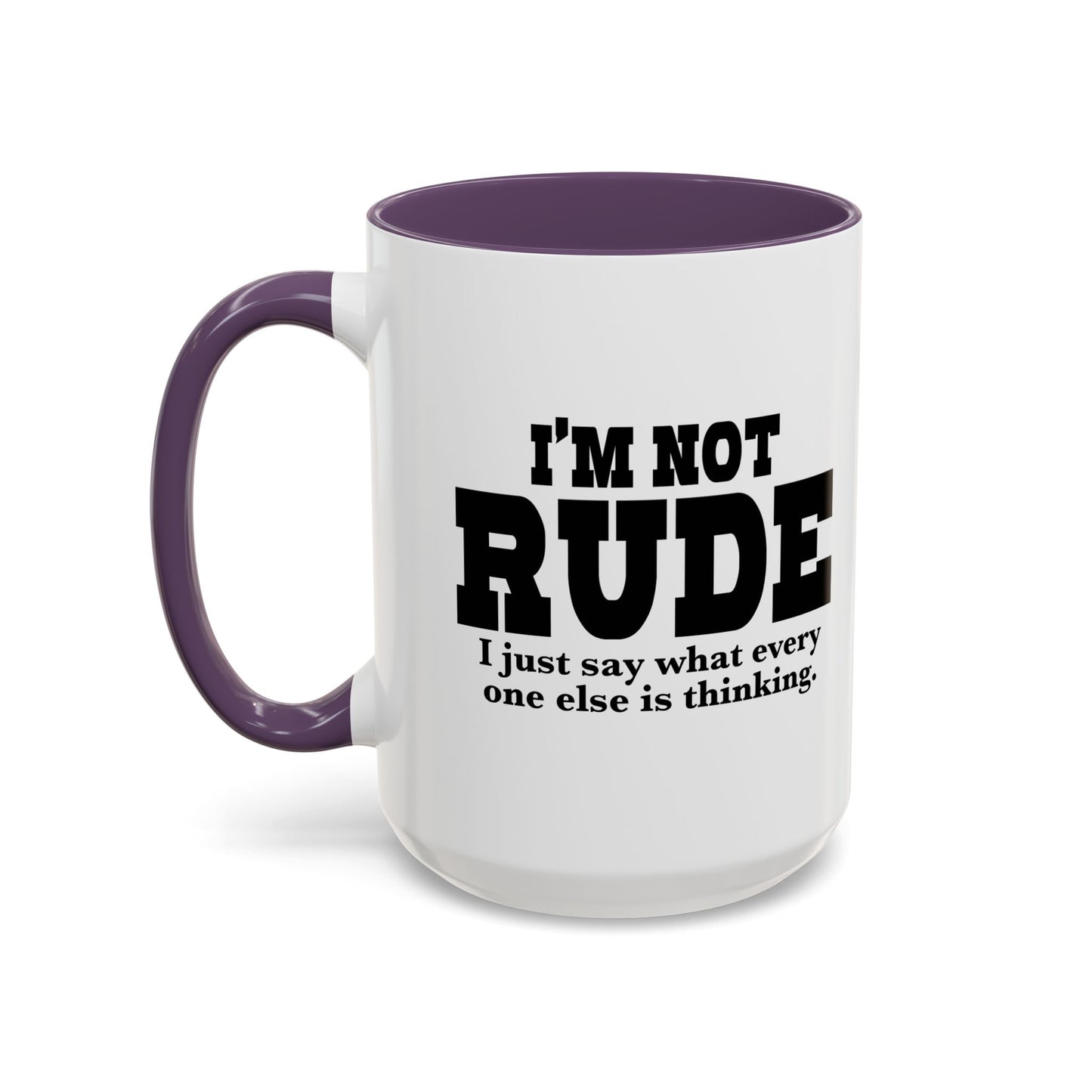 I'M NOT RUDE Accent BiColor Funny Sarcastic Mug