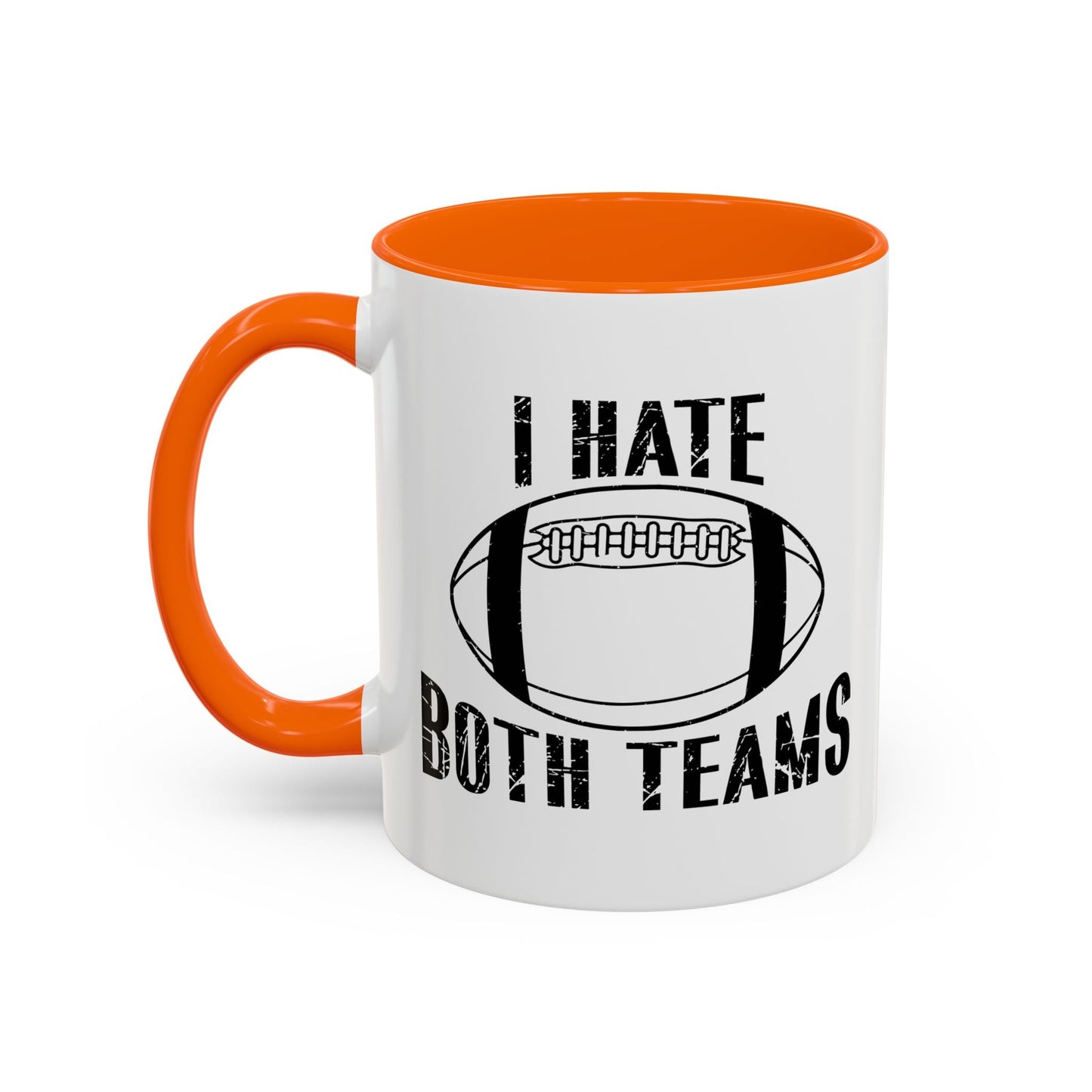 I HATE BOTH TEAMS Accent BiColor Funny Sarcastic Mug