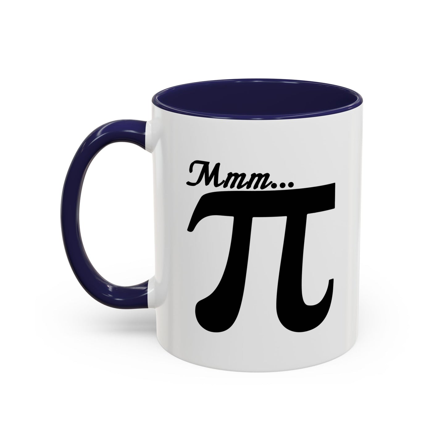 Mmm... PI Accent BiColor Funny Sarcastic Mug