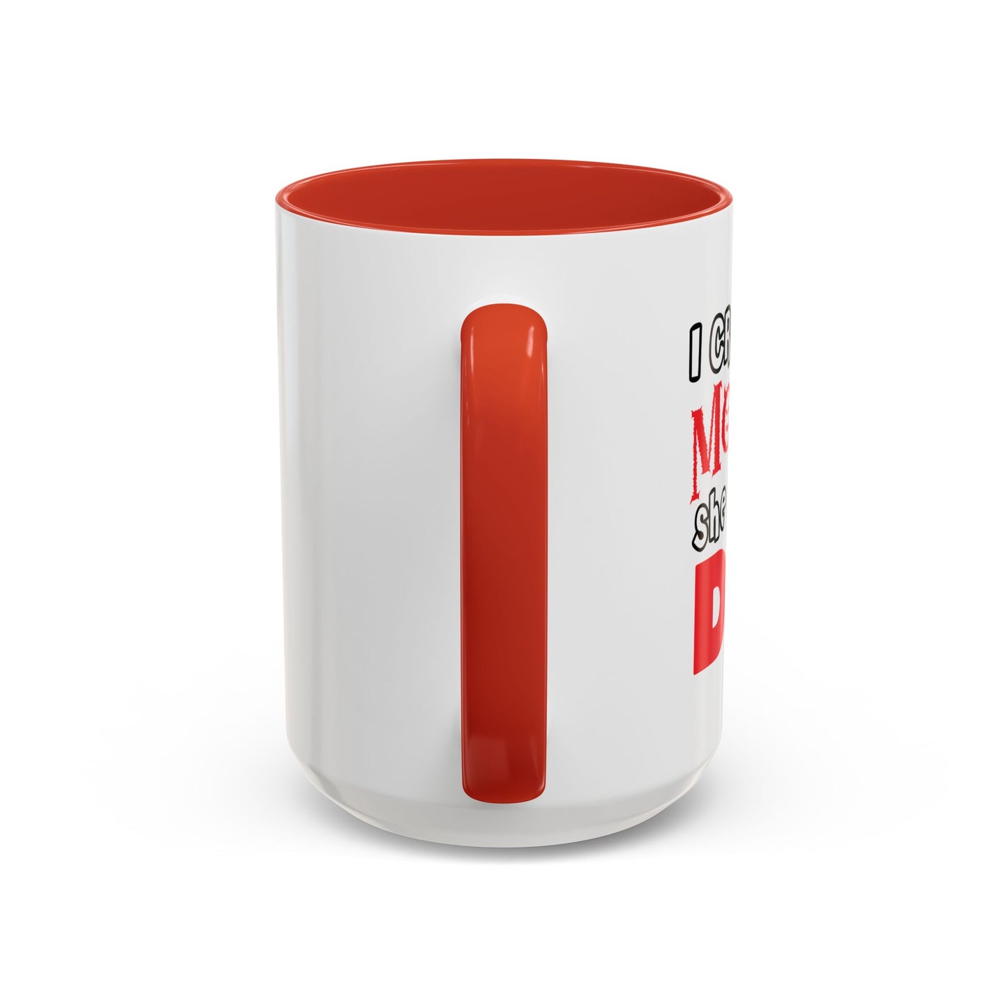 I CREATED A MONSTER Accent BiColor Funny Sarcastic Mug