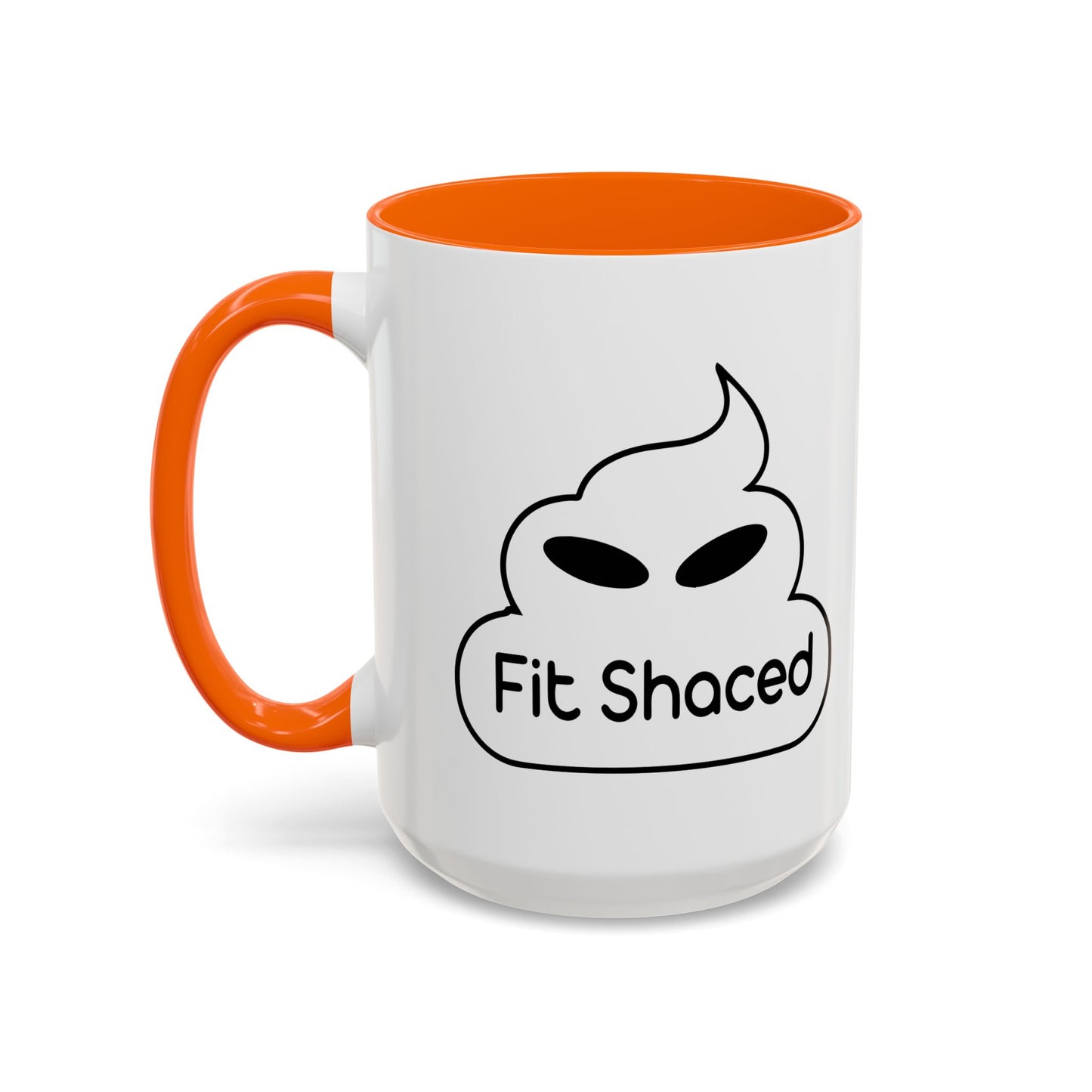 FIT SHACED Accent BiColor Funny Sarcastic Mug