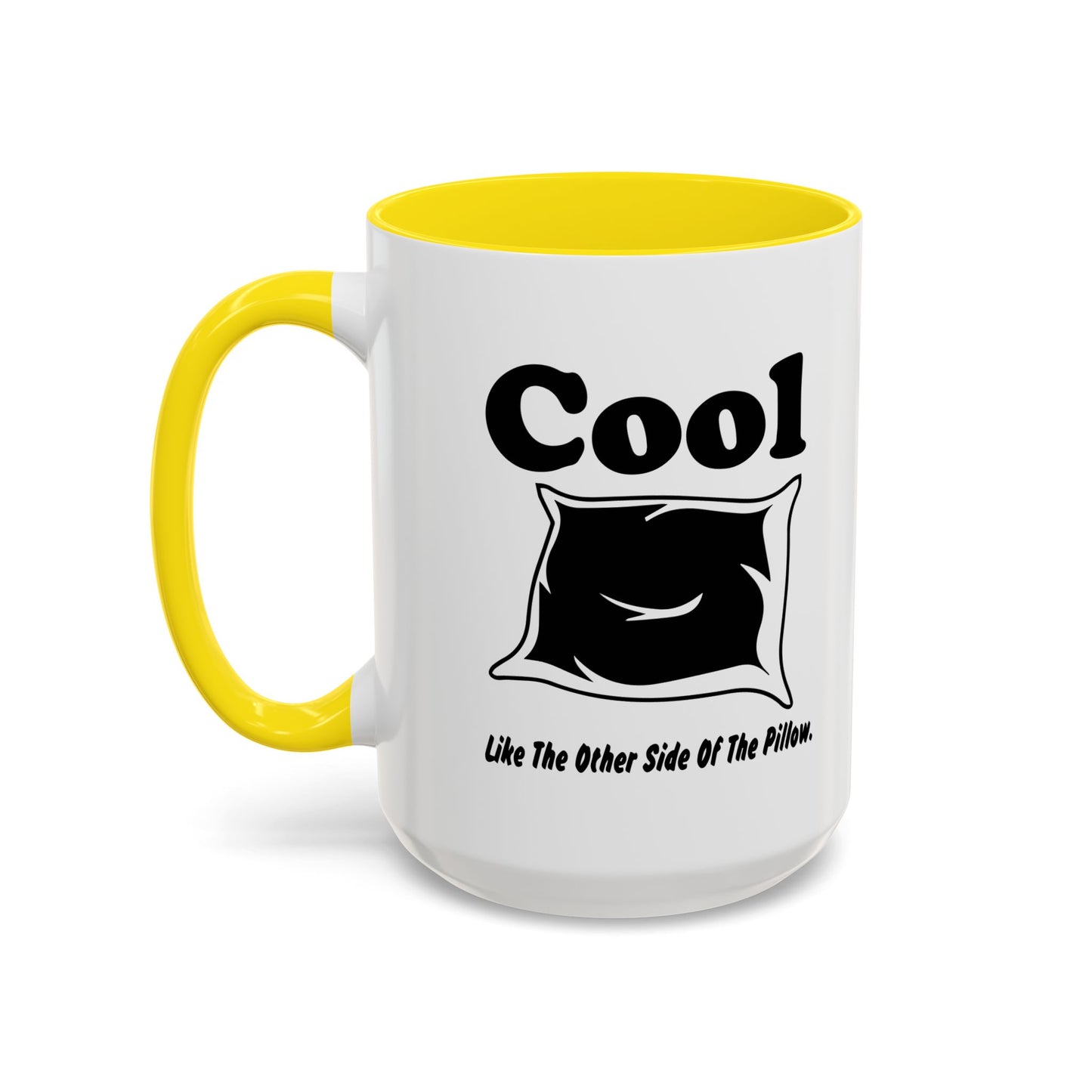 COOL LIKE THE OTHER SIDE OFTHE PILLOW Accent BiColor Funny Sarcastic Mug