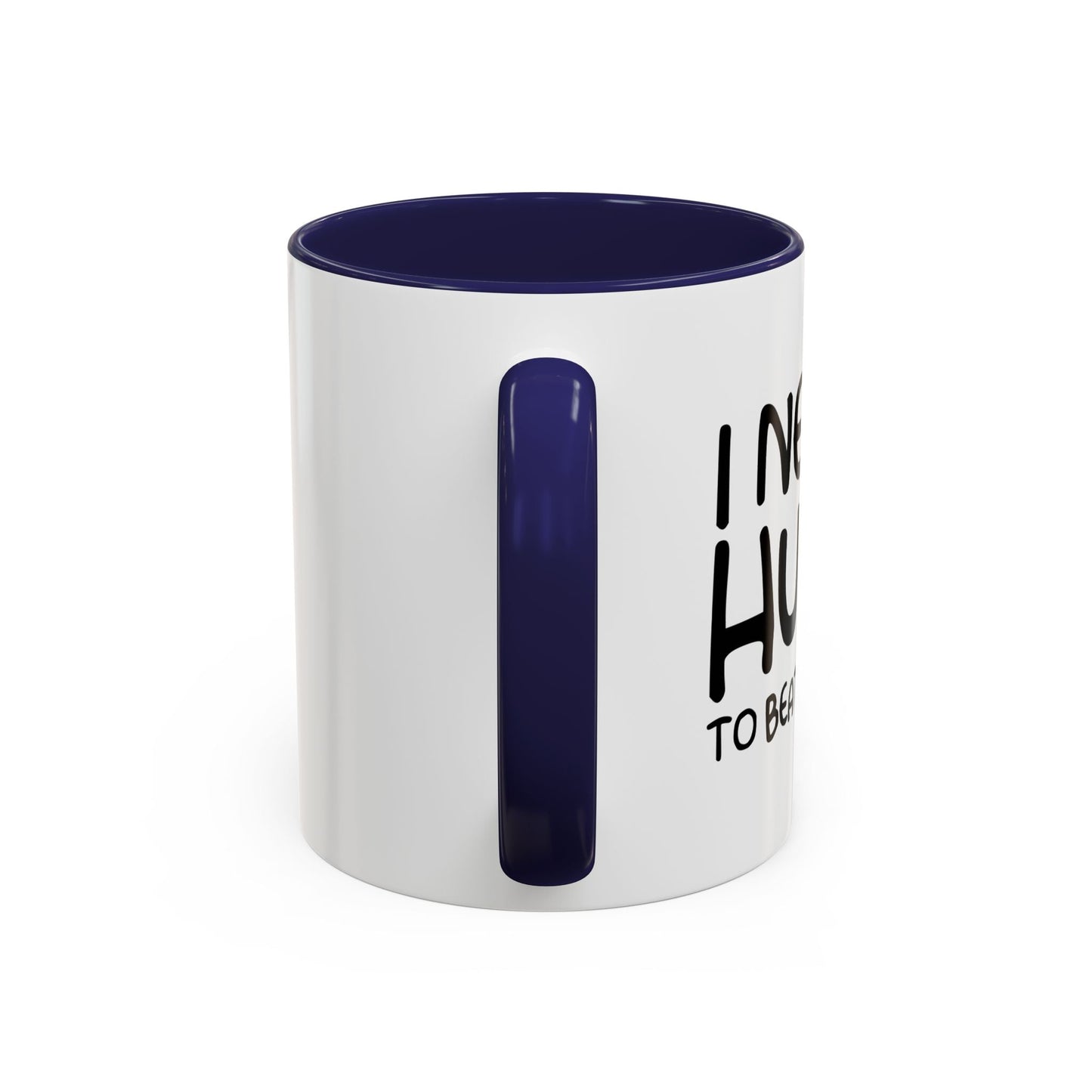 I Need a Hug e Stick to  Beat You With Accent BiColor Funny Sarcastic Mug