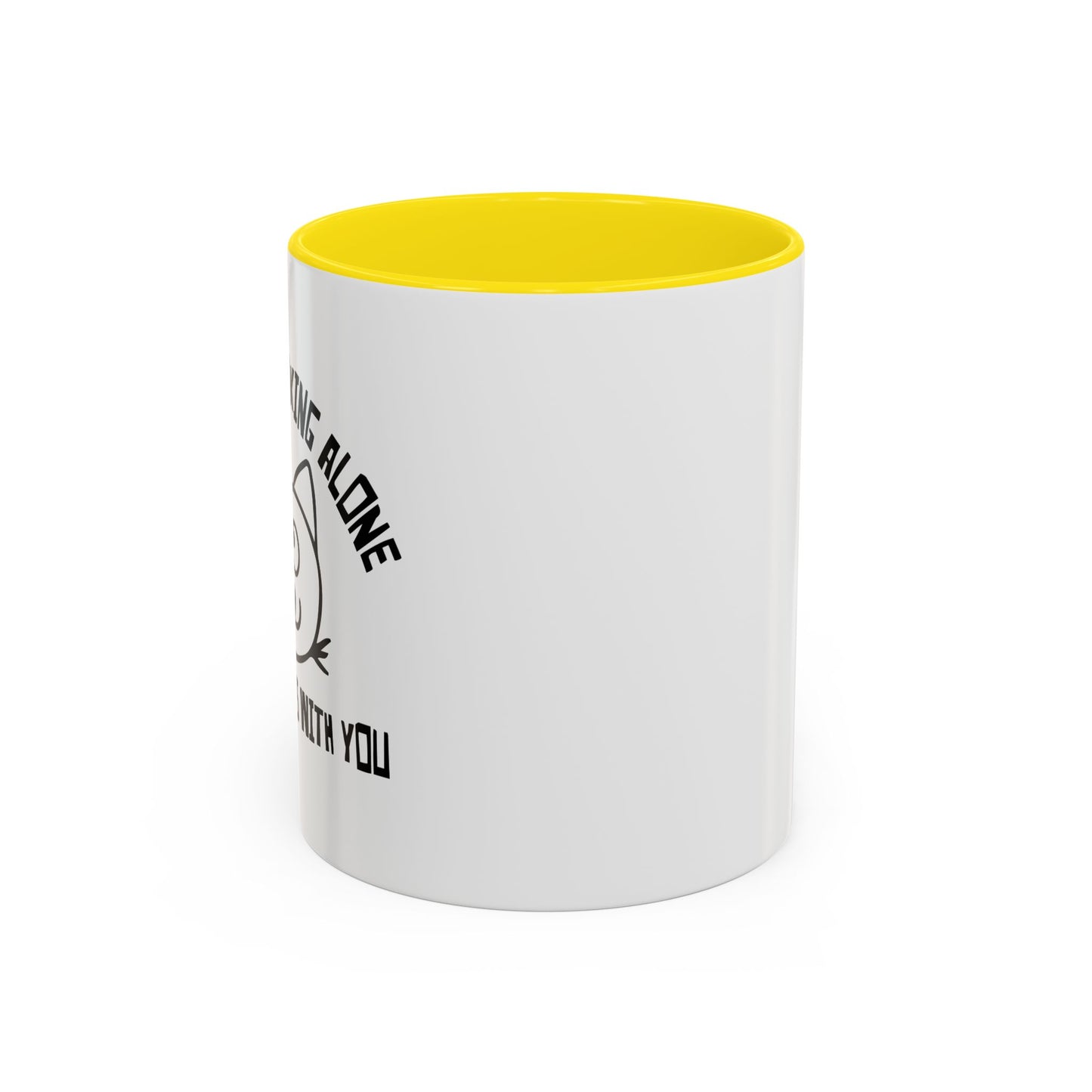 IT'S NOT DRINKING ALONE IF... Accent BiColor Funny Sarcastic Mug