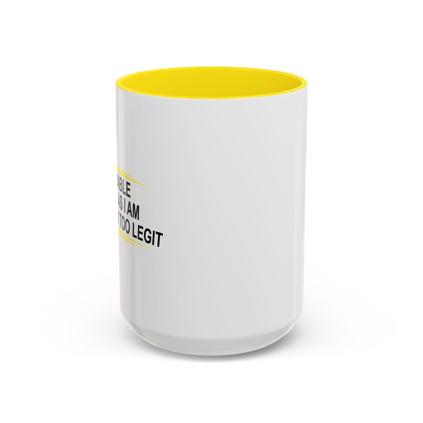 I AM UNABLE TO QUIT Accent BiColor Funny Sarcastic Mug