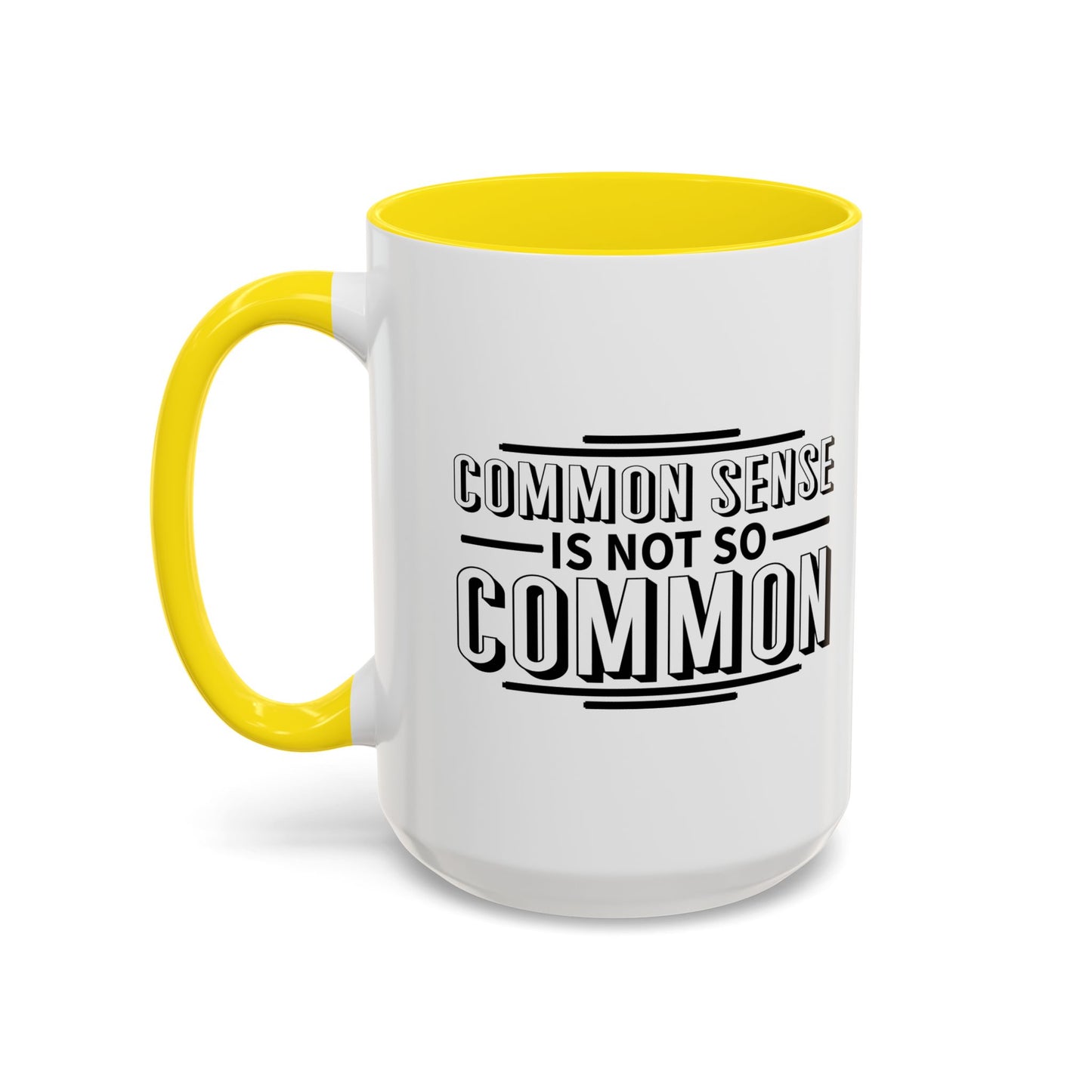 COMMON SENSE IS NOT SO COMMON Accent BiColor Funny Sarcastic Mug