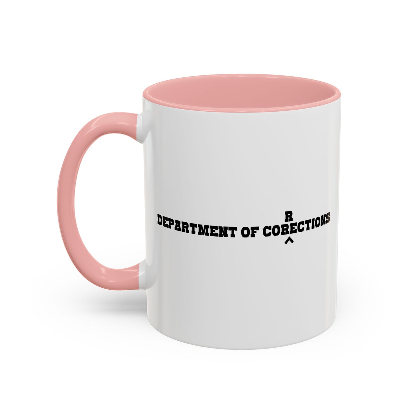 DEPARTMENT OF CORECTIONS Accent BiColor Funny Sarcastic Mug