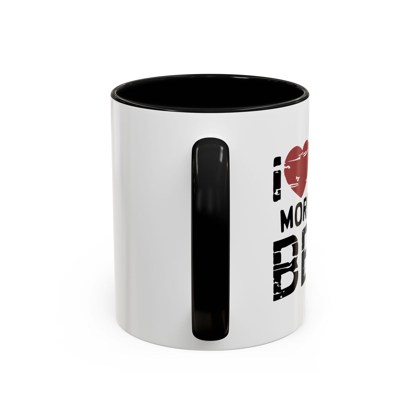 I LOVE YOU MORE THAN BEER Accent BiColor Funny Sarcastic Mug