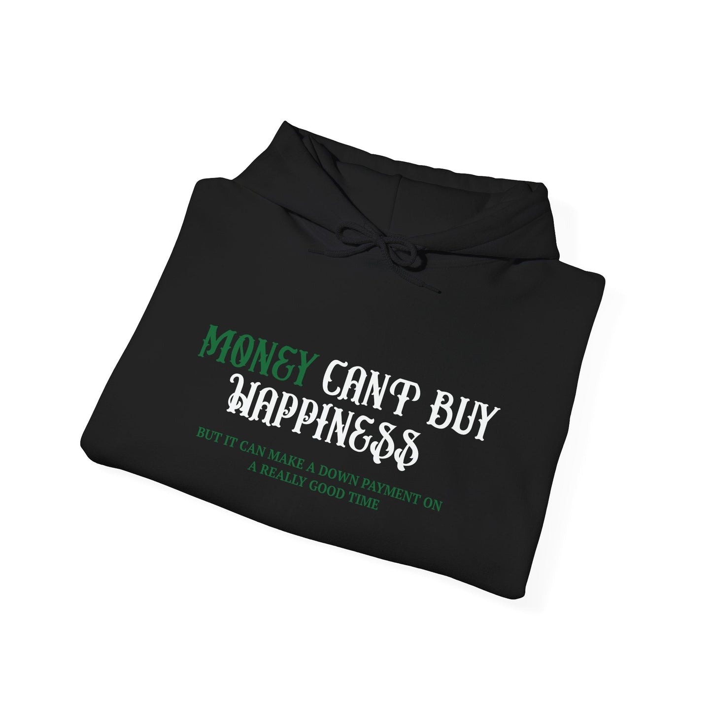 MONEY CANT BUY HAPPINESS - Premium Unisex Funny Sarcastic Black Hoodie Sweatshirt