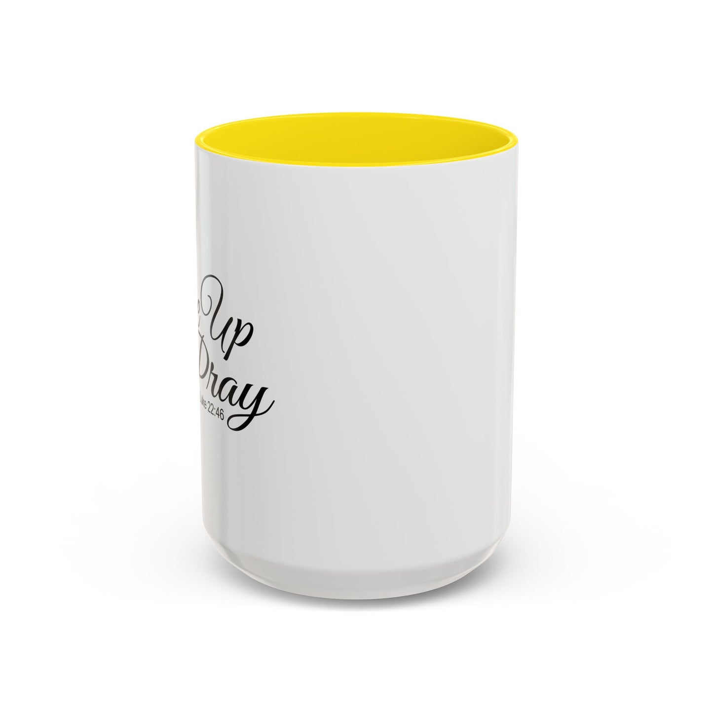 RISE UP & PRAY - LUKE 22-46 Accent BiColor Funny Sarcastic Mug