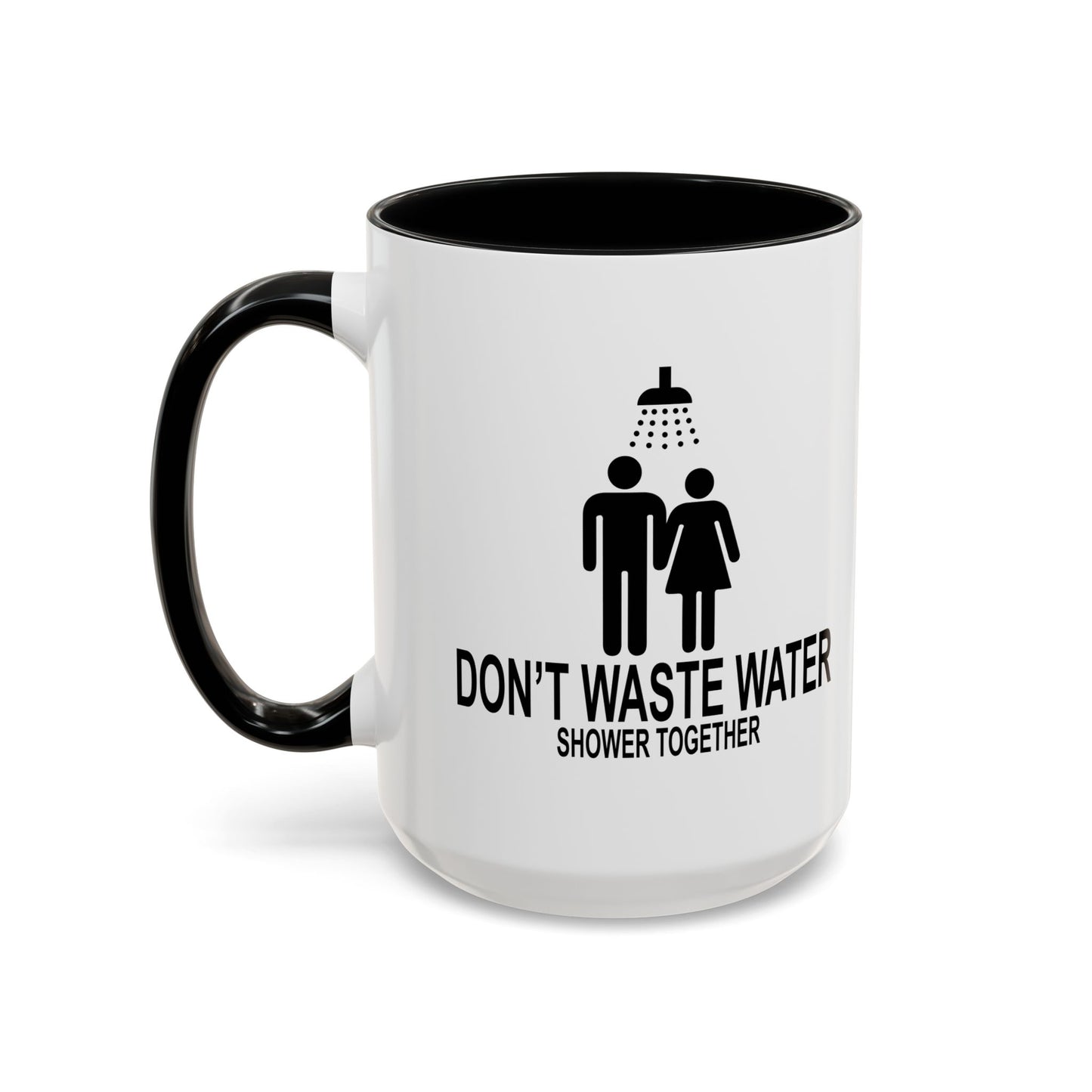 DON'T WASTE WATER Accent BiColor Funny Sarcastic Mug