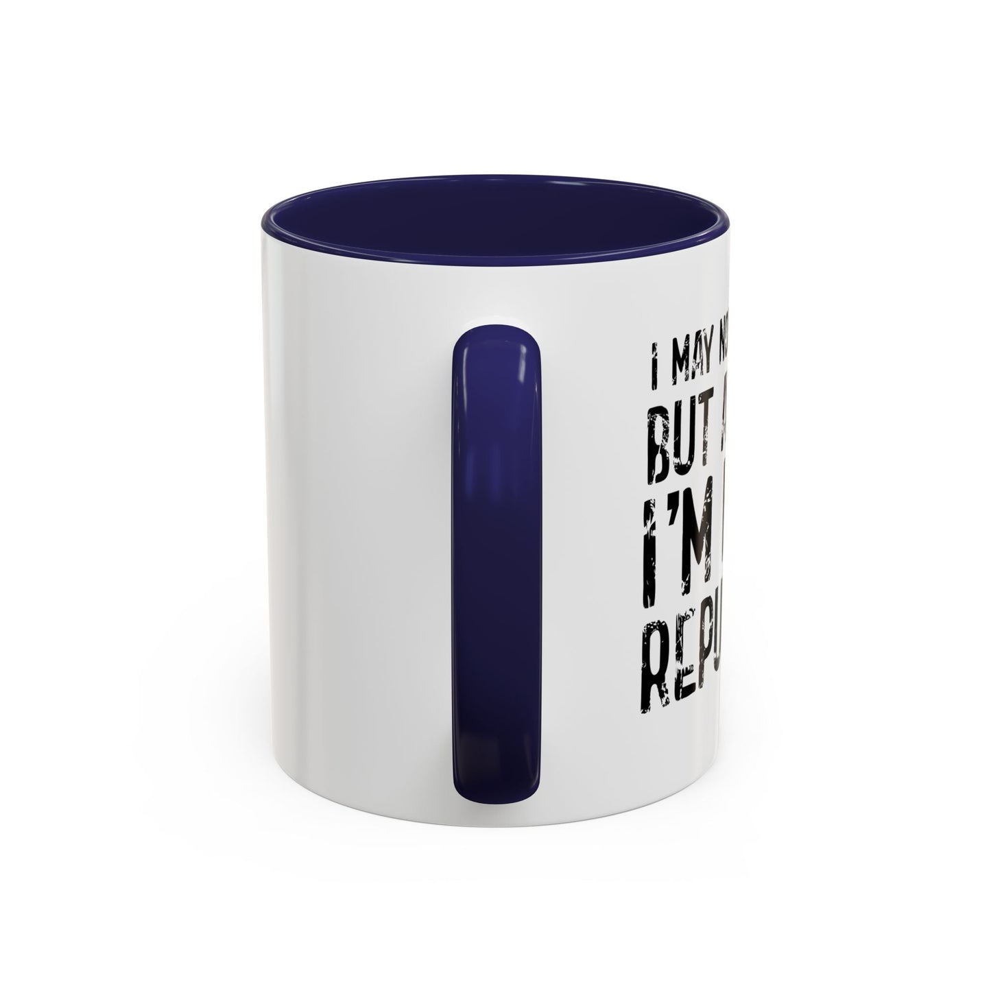 I May Not be Perfect But At Least I'm Not a Republican Accent BiColor Funny Sarcastic Mug