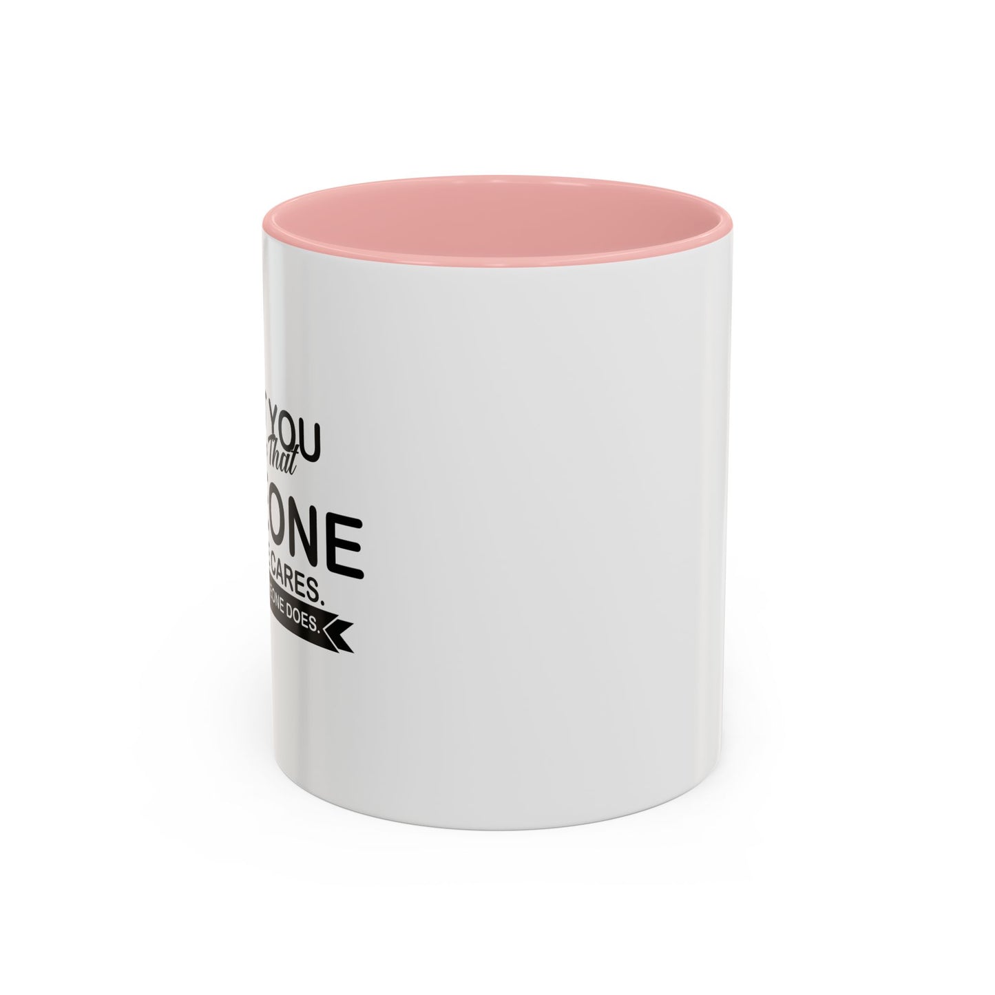 SOMEONE OUT THERE CARES Accent BiColor Funny Sarcastic Mug