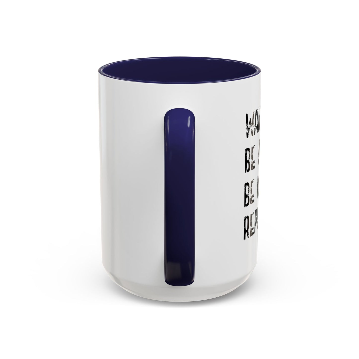 WAKE UP. BE AWESOME. BE KIND. REPEAT. Accent BiColor Funny Sarcastic Mug