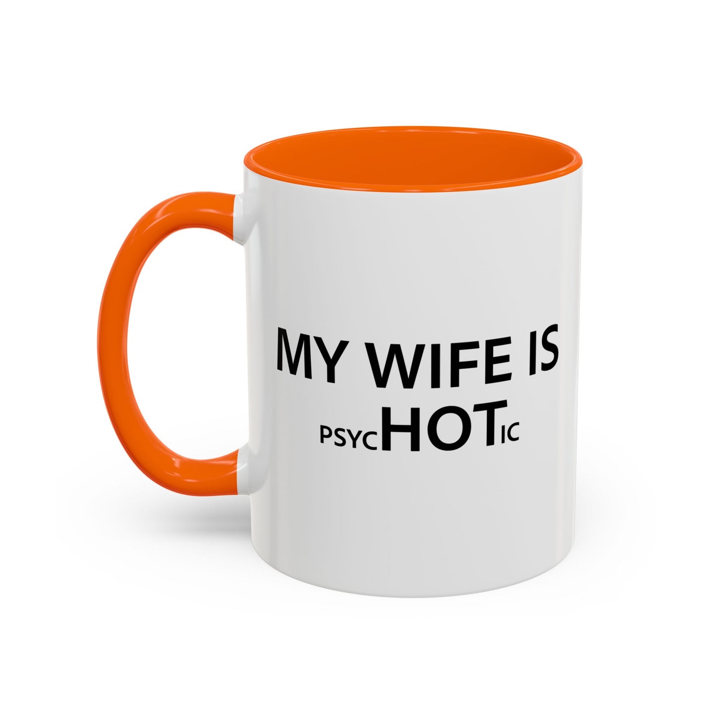 MY WIFE IS HOT Accent BiColor Funny Sarcastic Mug