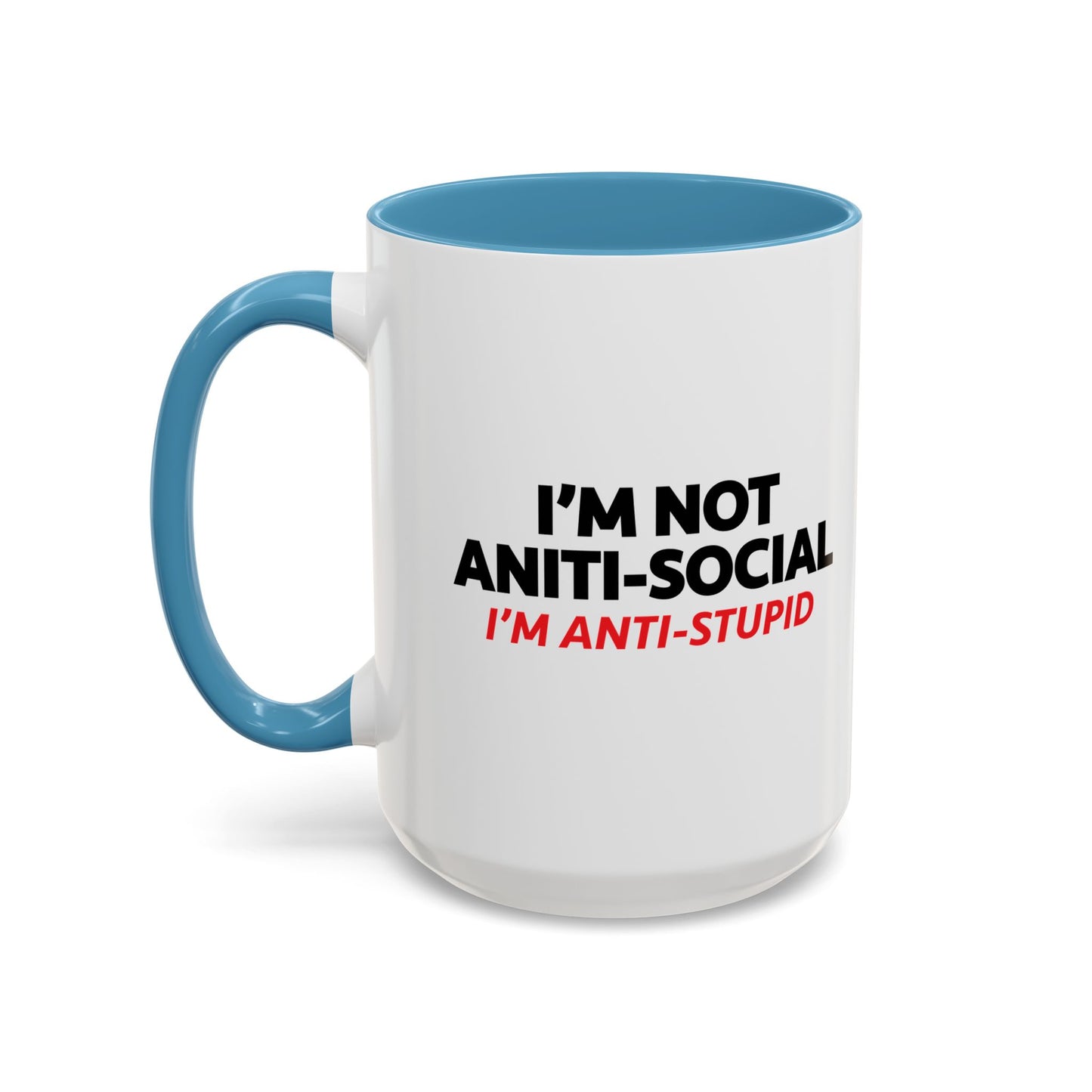 ANTI STUPID Accent BiColor Funny Sarcastic Mug