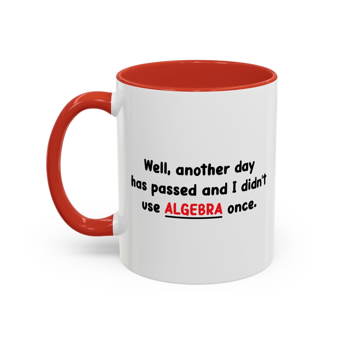 DIDN'T USE ALGEBRA ONCE Accent BiColor Funny Sarcastic Mug