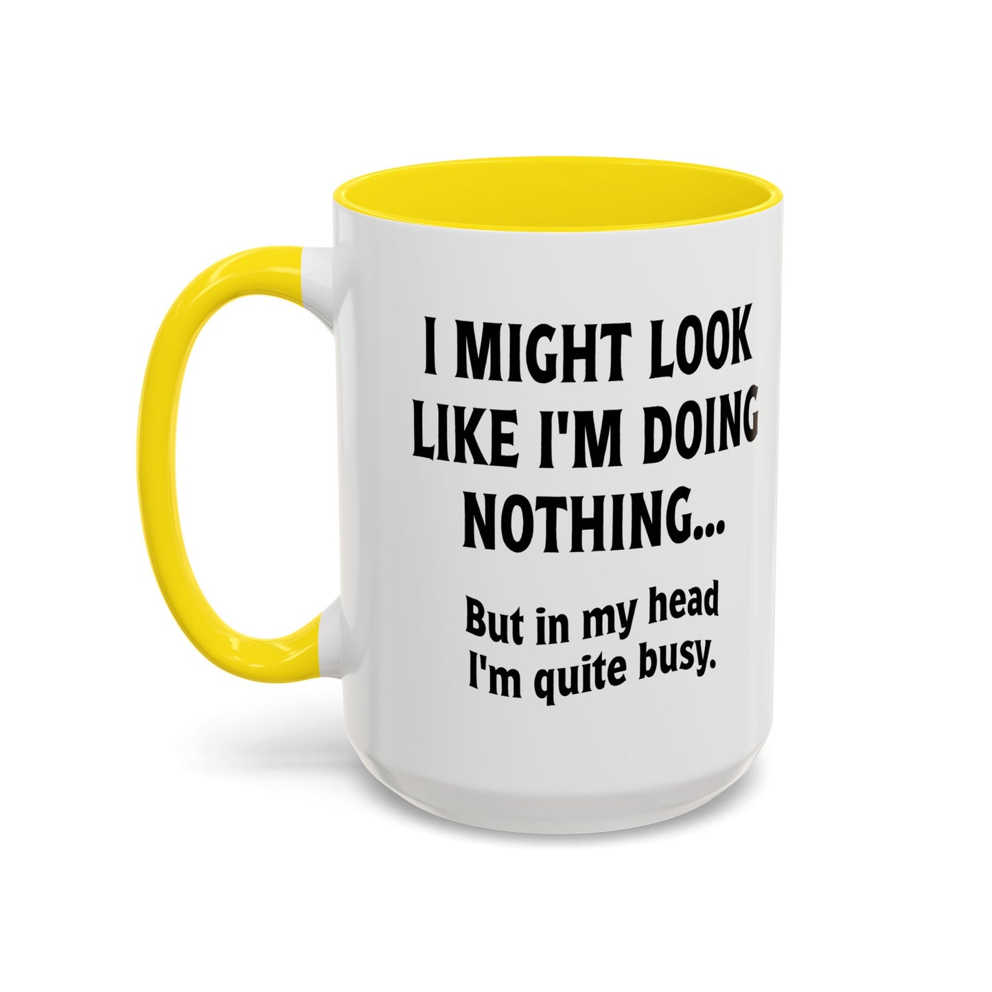 IN MY HEAD IM QUITE BUSY Accent BiColor Funny Sarcastic Mug