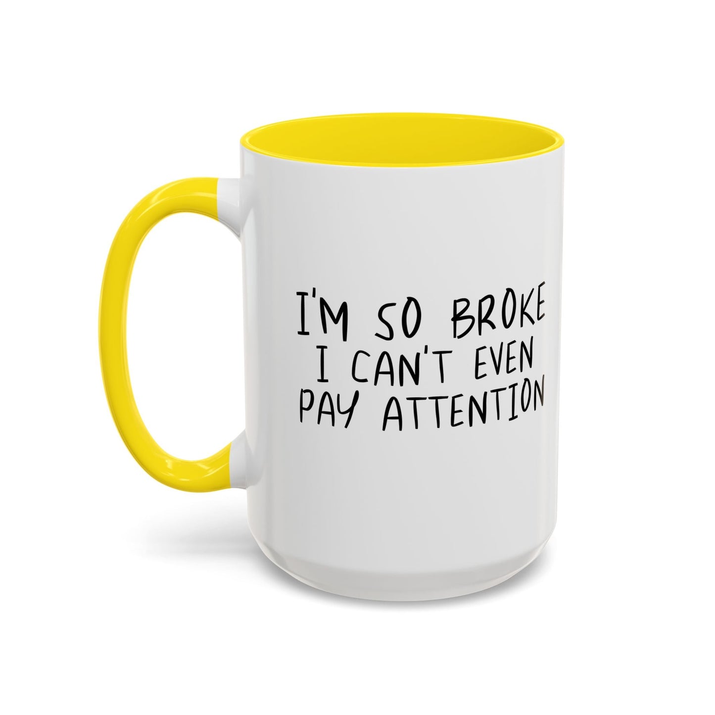 I'M SO BROKE Accent BiColor Funny Sarcastic Mug