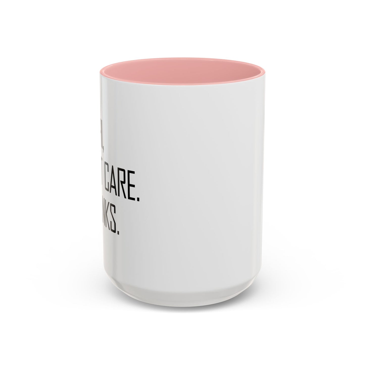 HI. I DON'T CARE. THANKS. Accent BiColor Funny Sarcastic Mug