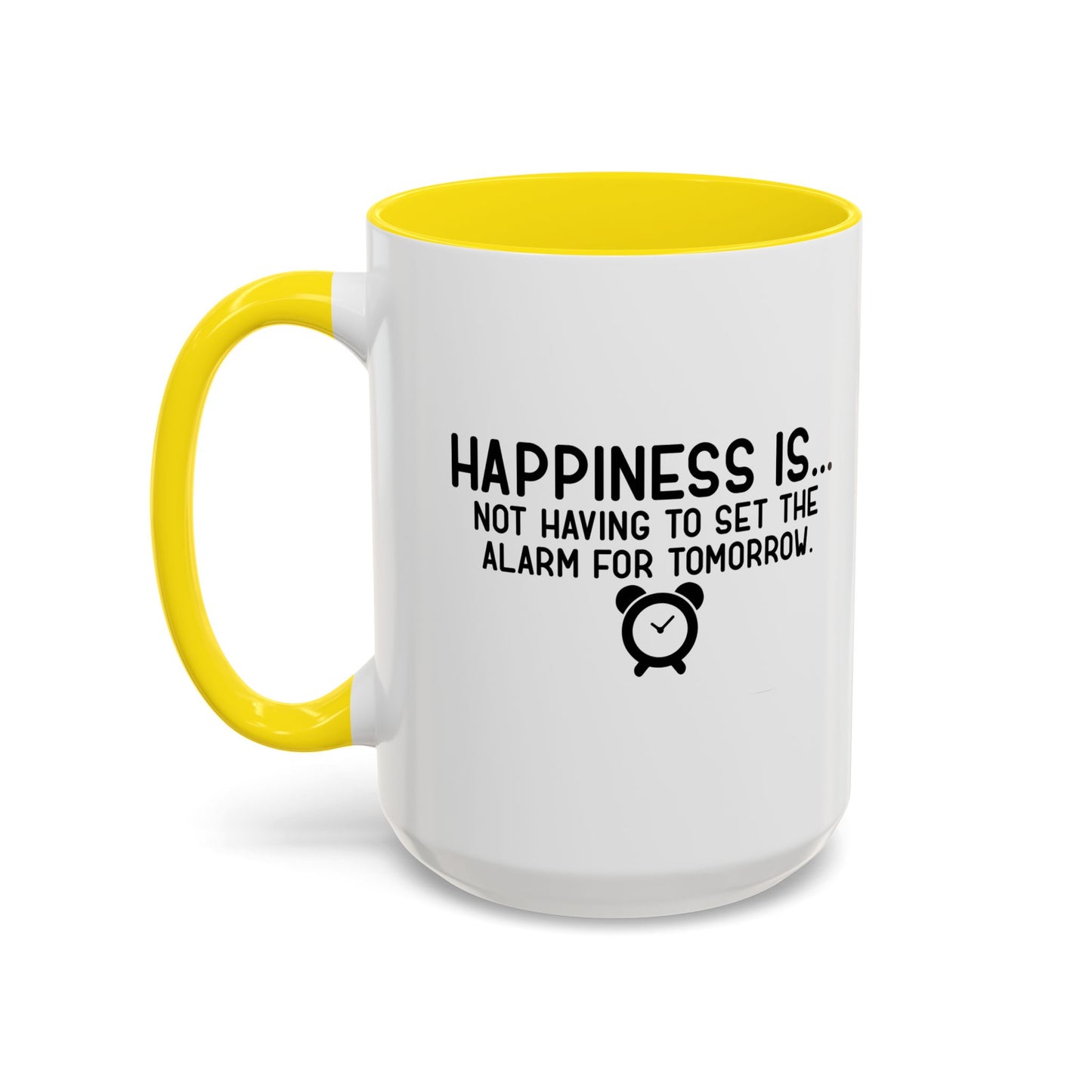 HAPPINESS IS... Accent BiColor Funny Sarcastic Mug