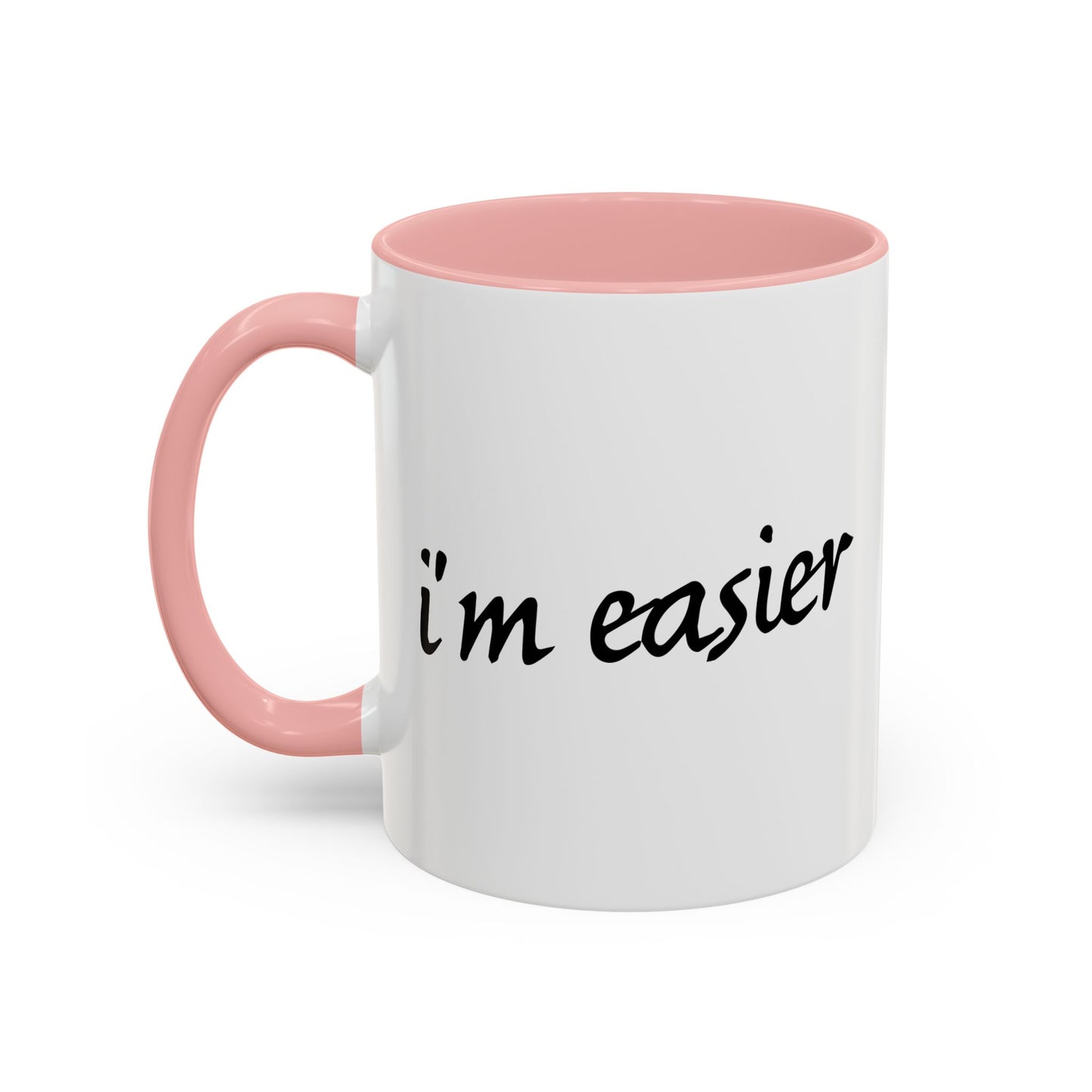 I'M EASIER Accent BiColor Funny Sarcastic Mug