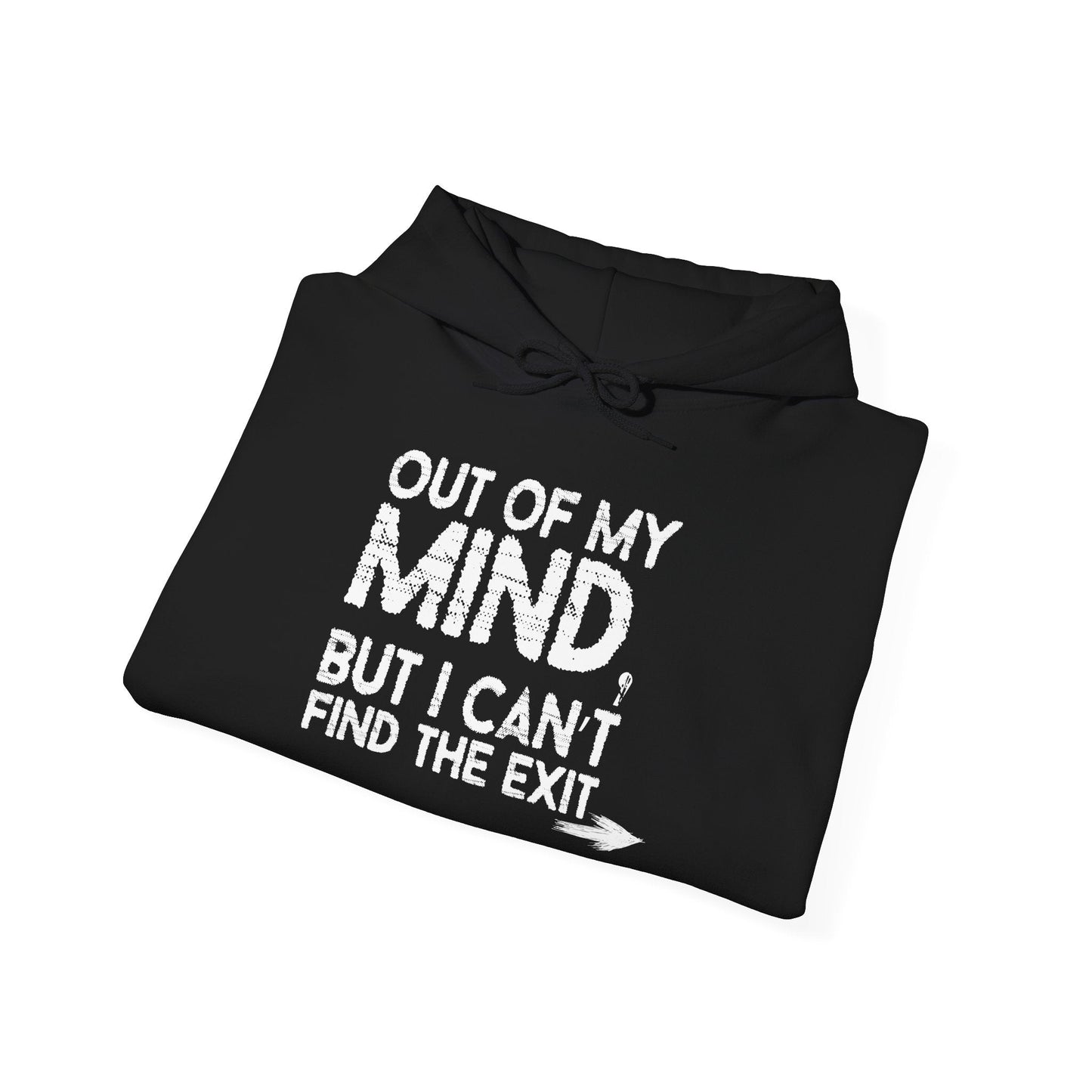 OUT OF MY MIND - Premium Unisex Funny Sarcastic Black Hoodie Sweatshirt