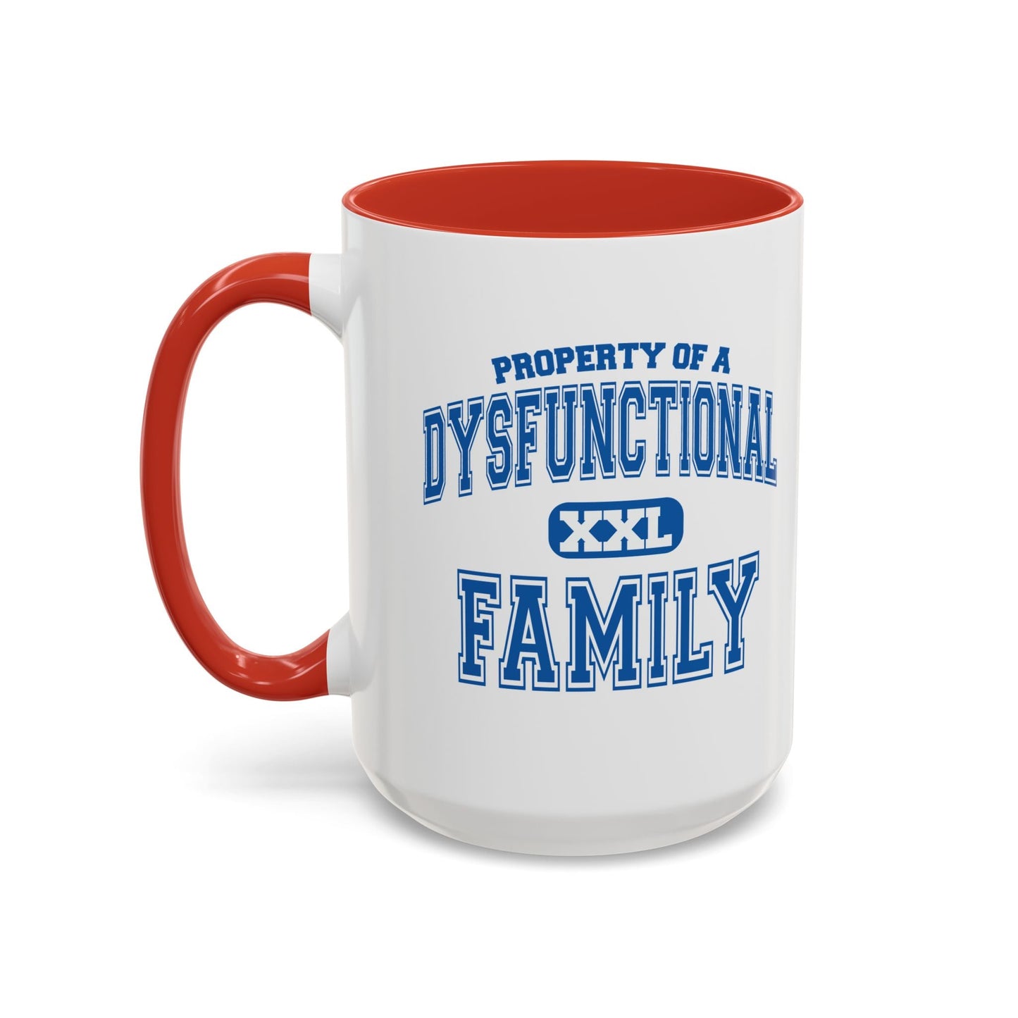 PROPERTY OF A DYSFUNCTIONAL FAMILY Accent BiColor Funny Sarcastic Mug