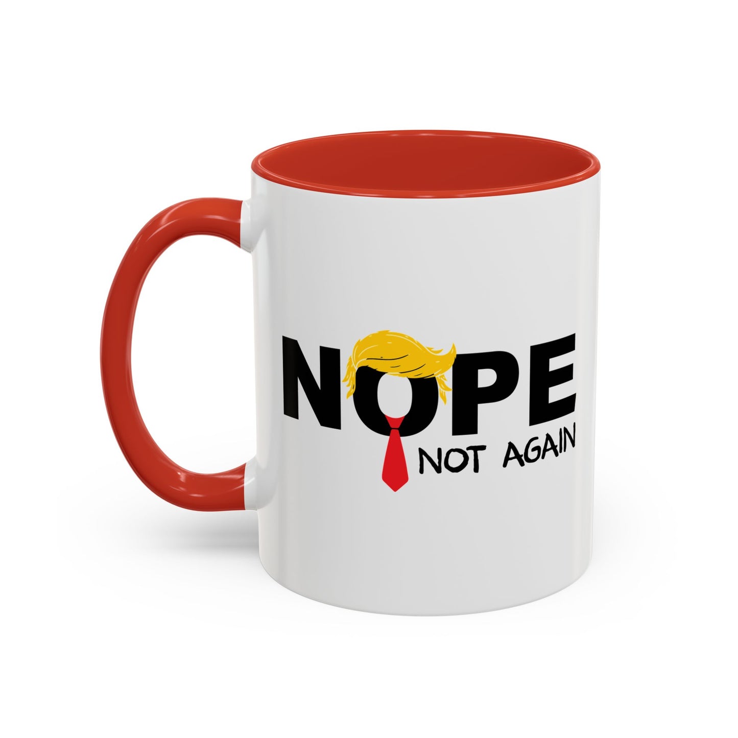 NOPE NOT AGAIN Accent BiColor Funny Sarcastic Mug