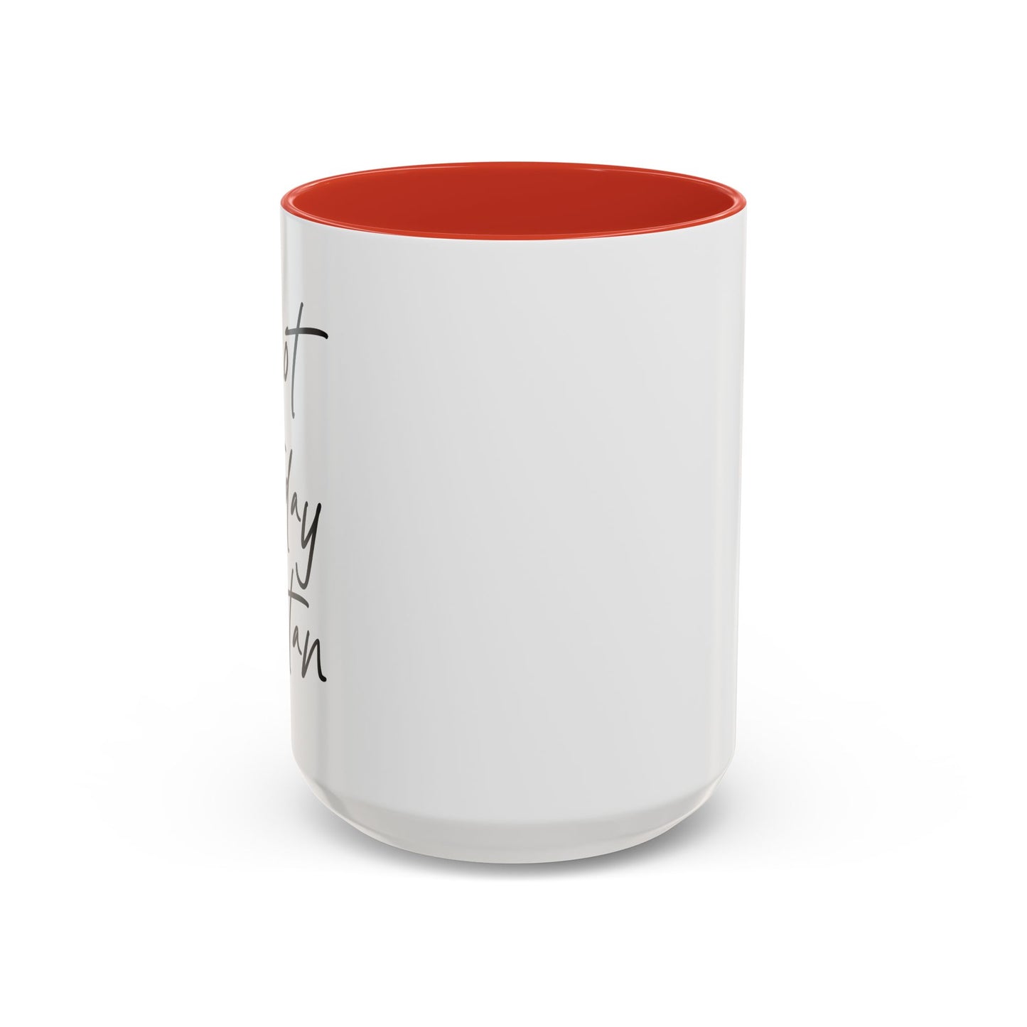 NOT TODAY SATAN Accent BiColor Funny Sarcastic Mug