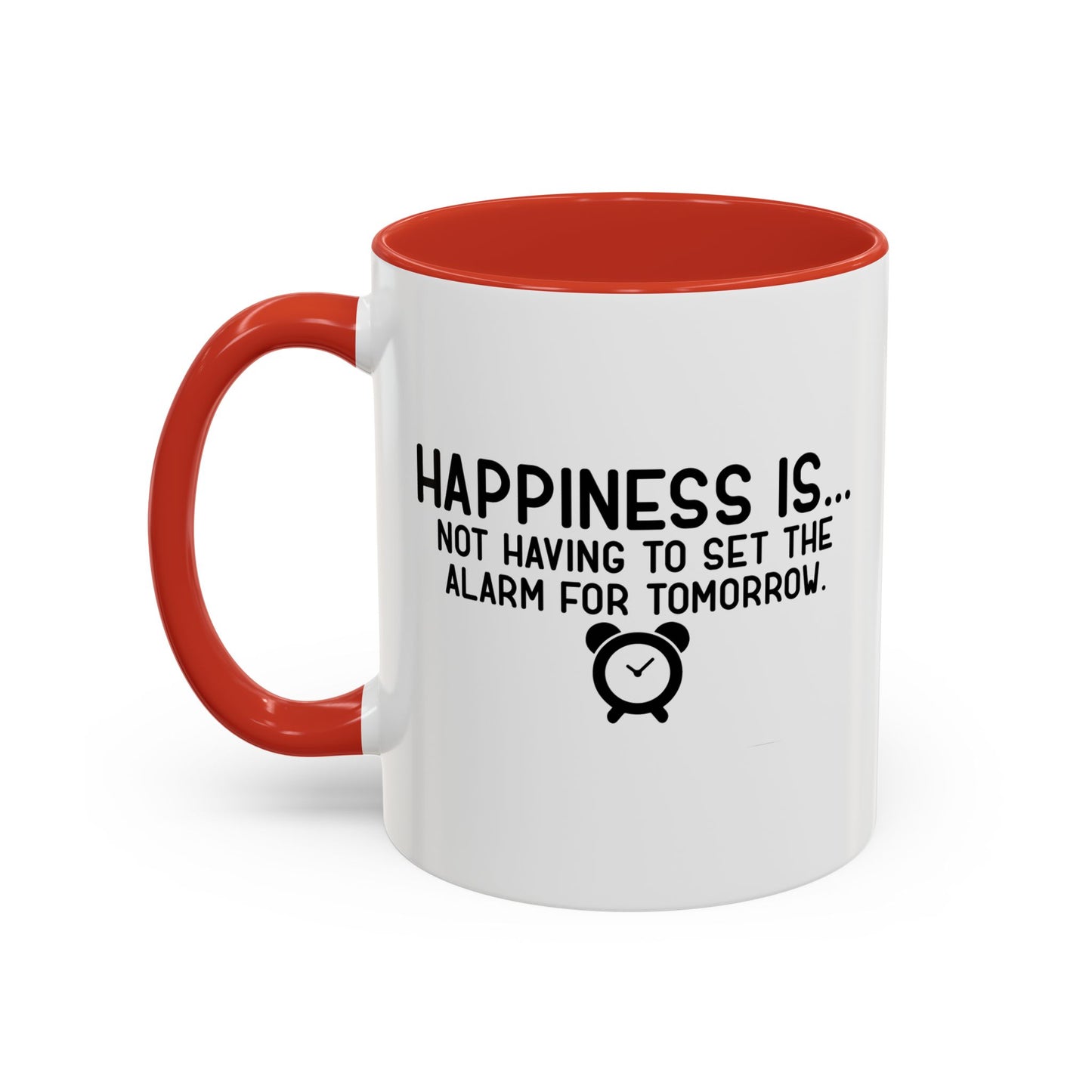 HAPPINESS IS... Accent BiColor Funny Sarcastic Mug