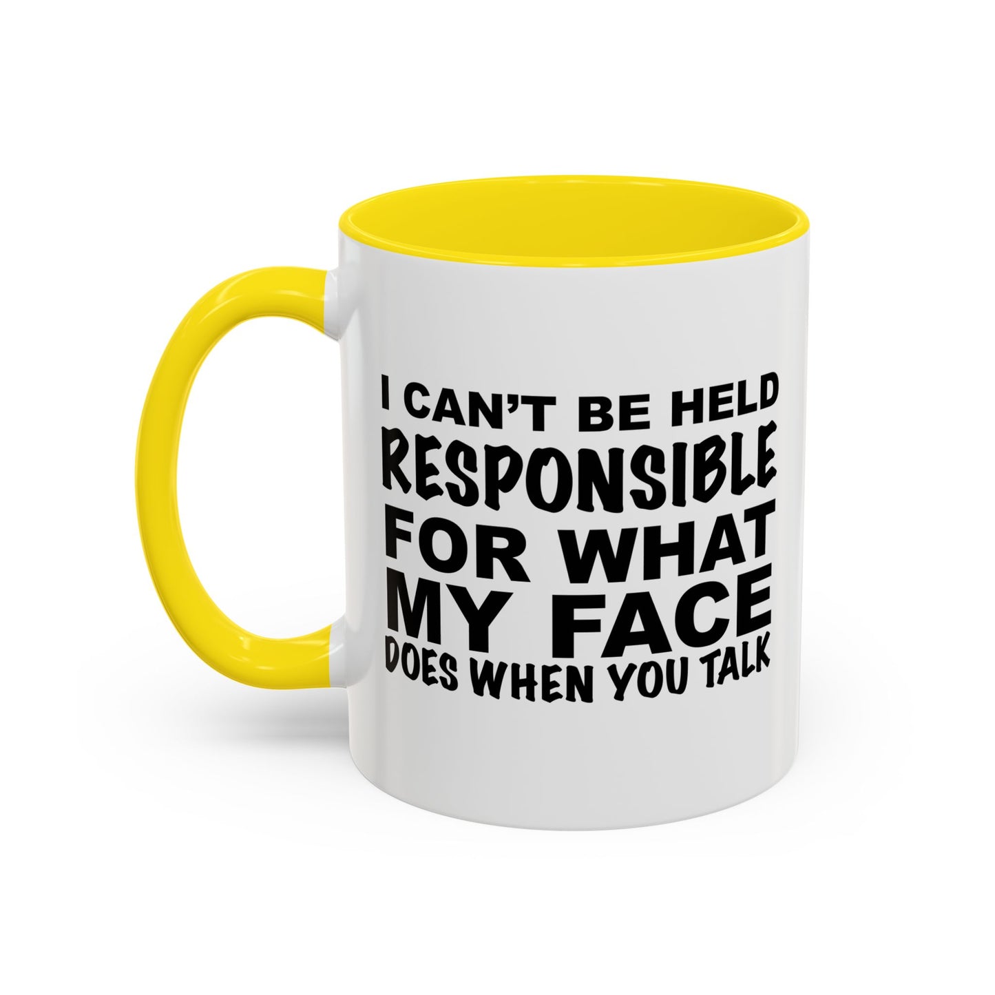 I CAN'T BE HELD RESPONSIBLE Accent BiColor Funny Sarcastic Mug