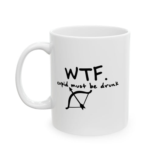 WTF. CUPID FUNNY SARCASTIC MUG