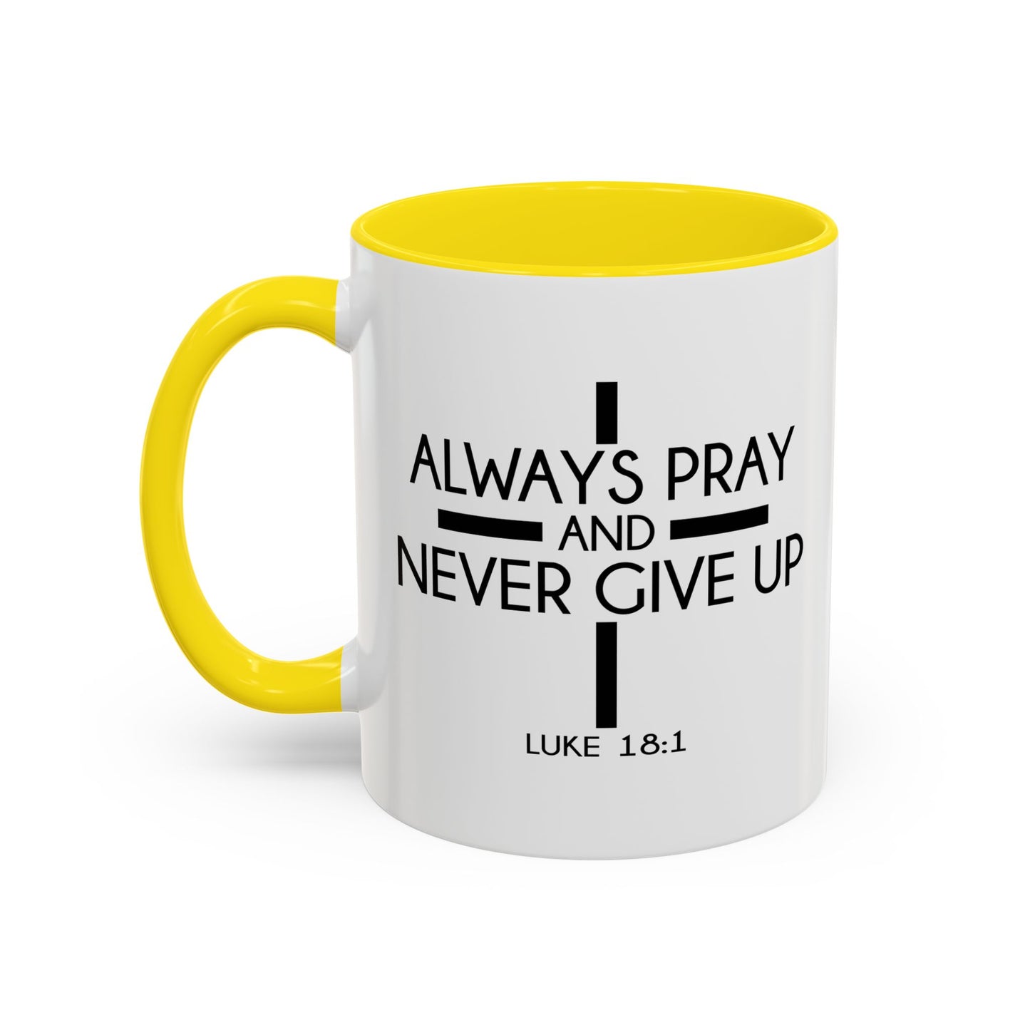 ALWAYS PRAY AND NEVER GIVE UP - LUKE 18-1 Accent BiColor Mug