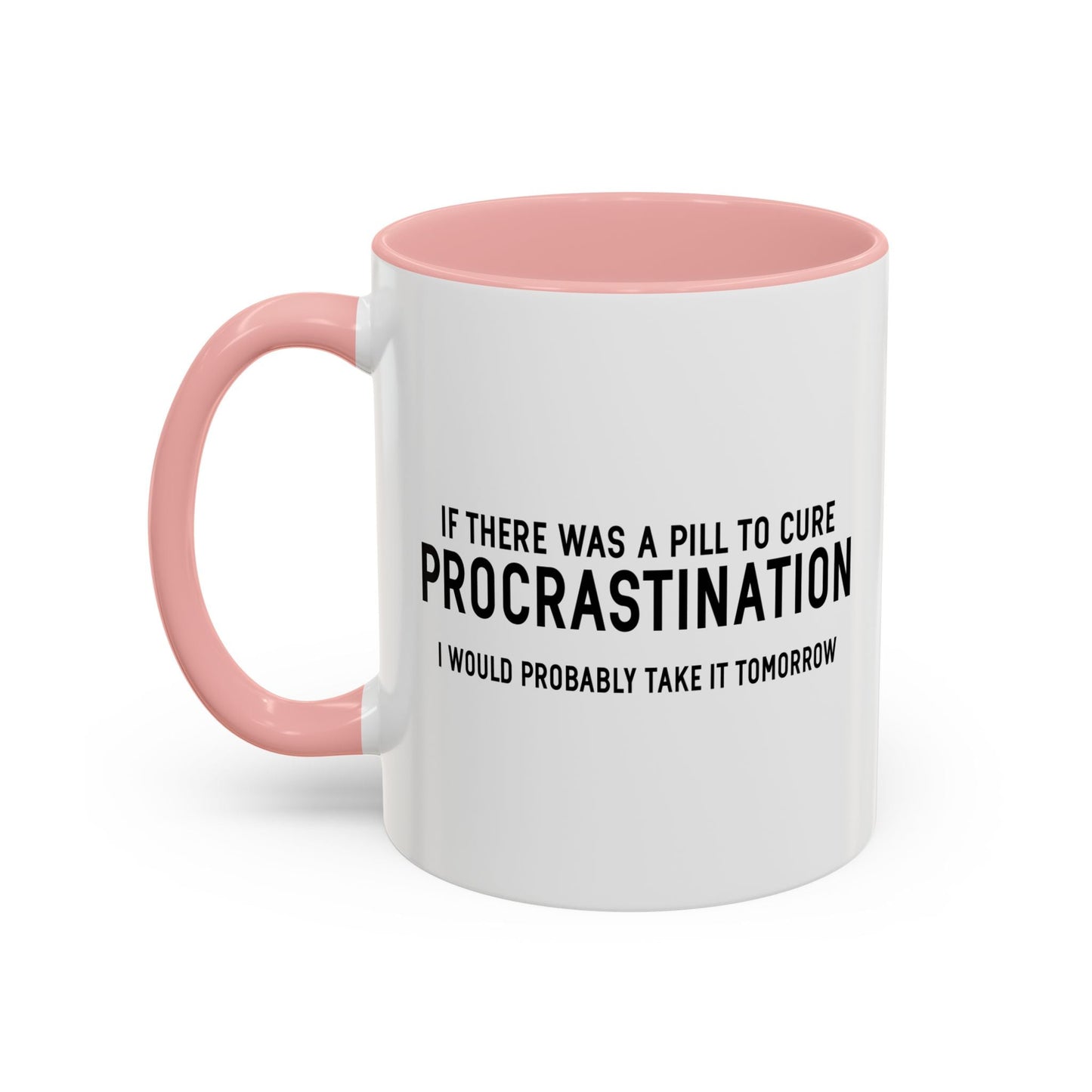 PROCRASTINATION PILL Accent BiColor Funny Sarcastic Mug