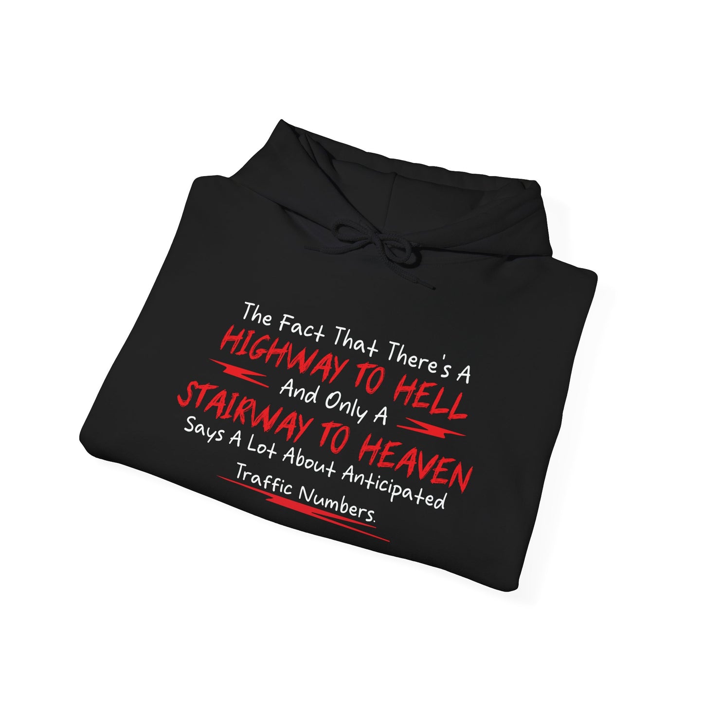 The Fact That There's A Highway To Hell and Only A Stairway To Heaven Says A Lot - Premium Unisex Funny Sarcastic Black Hoodie Sweatshirt