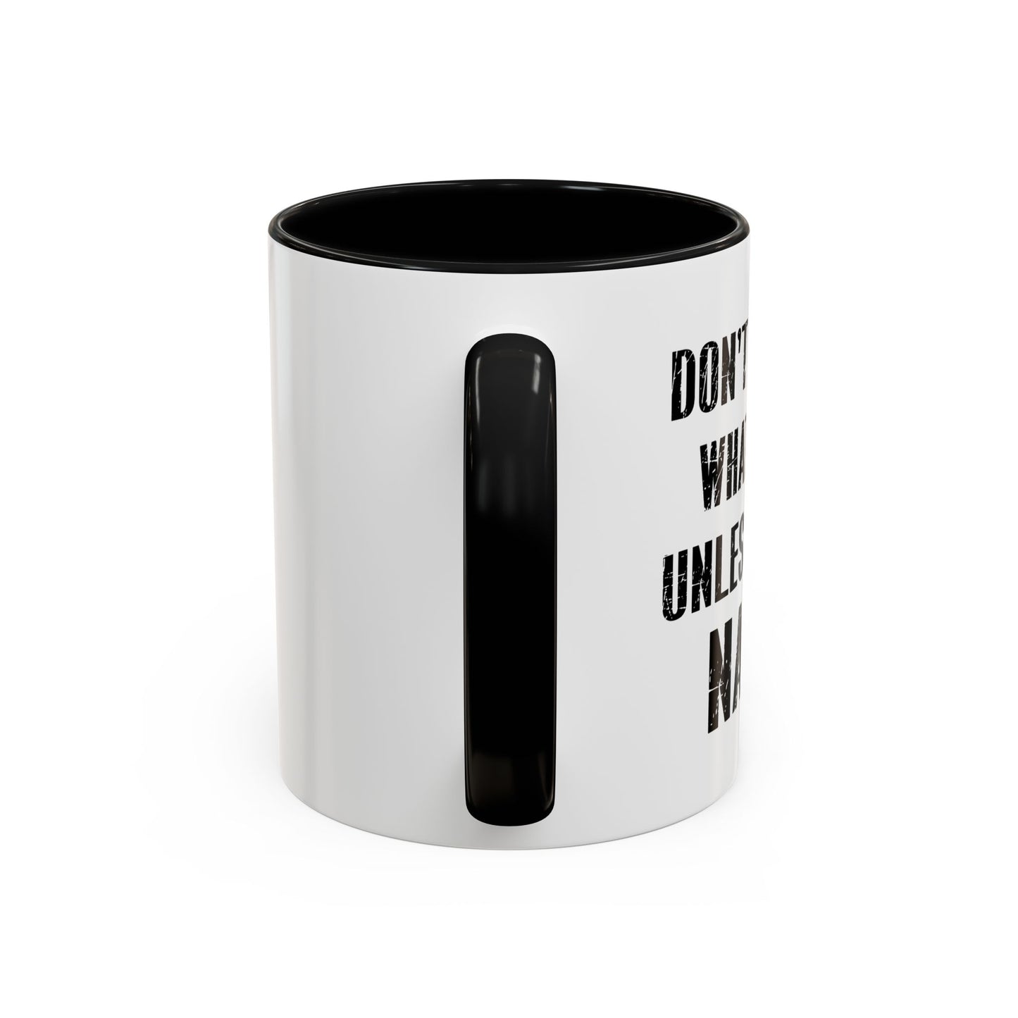 DON'T TELL ME WHAT TO DO Accent BiColor Funny Sarcastic Mug