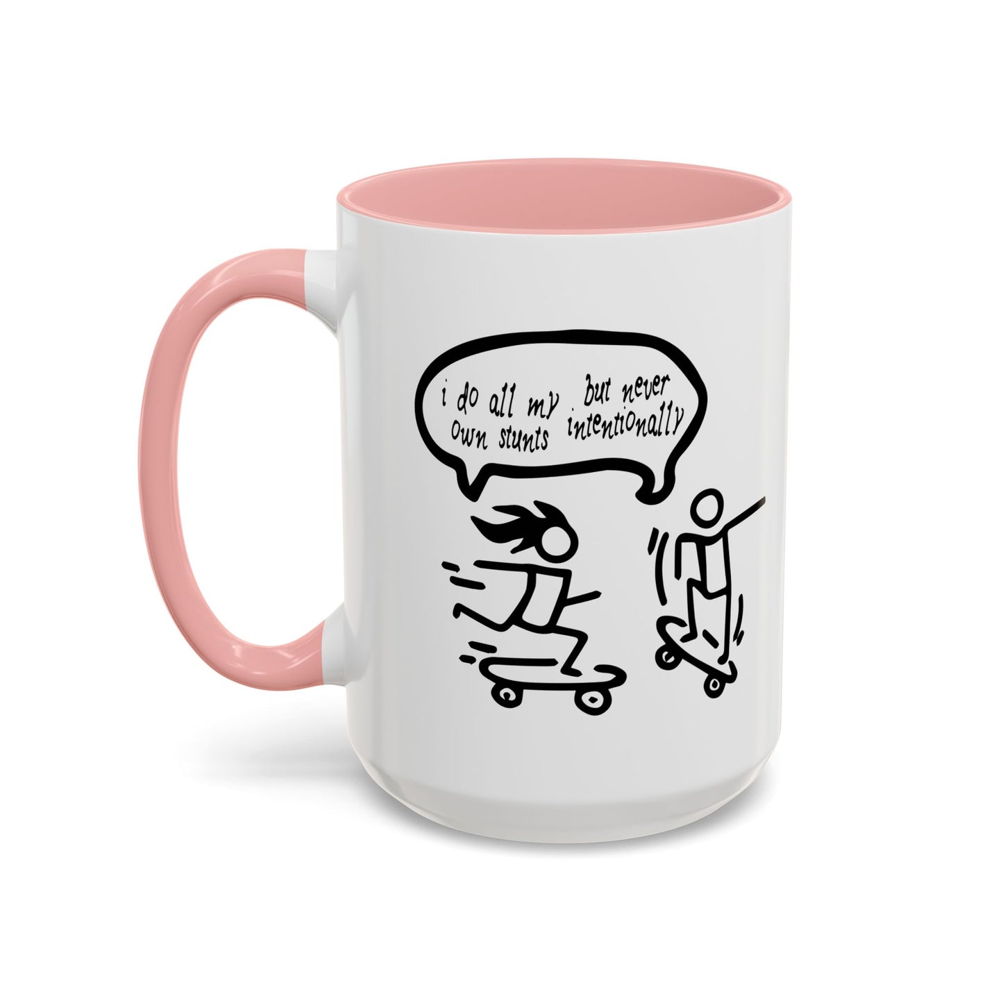 I DO ALL MY OWN STUNTS Accent BiColor Funny Sarcastic Mug