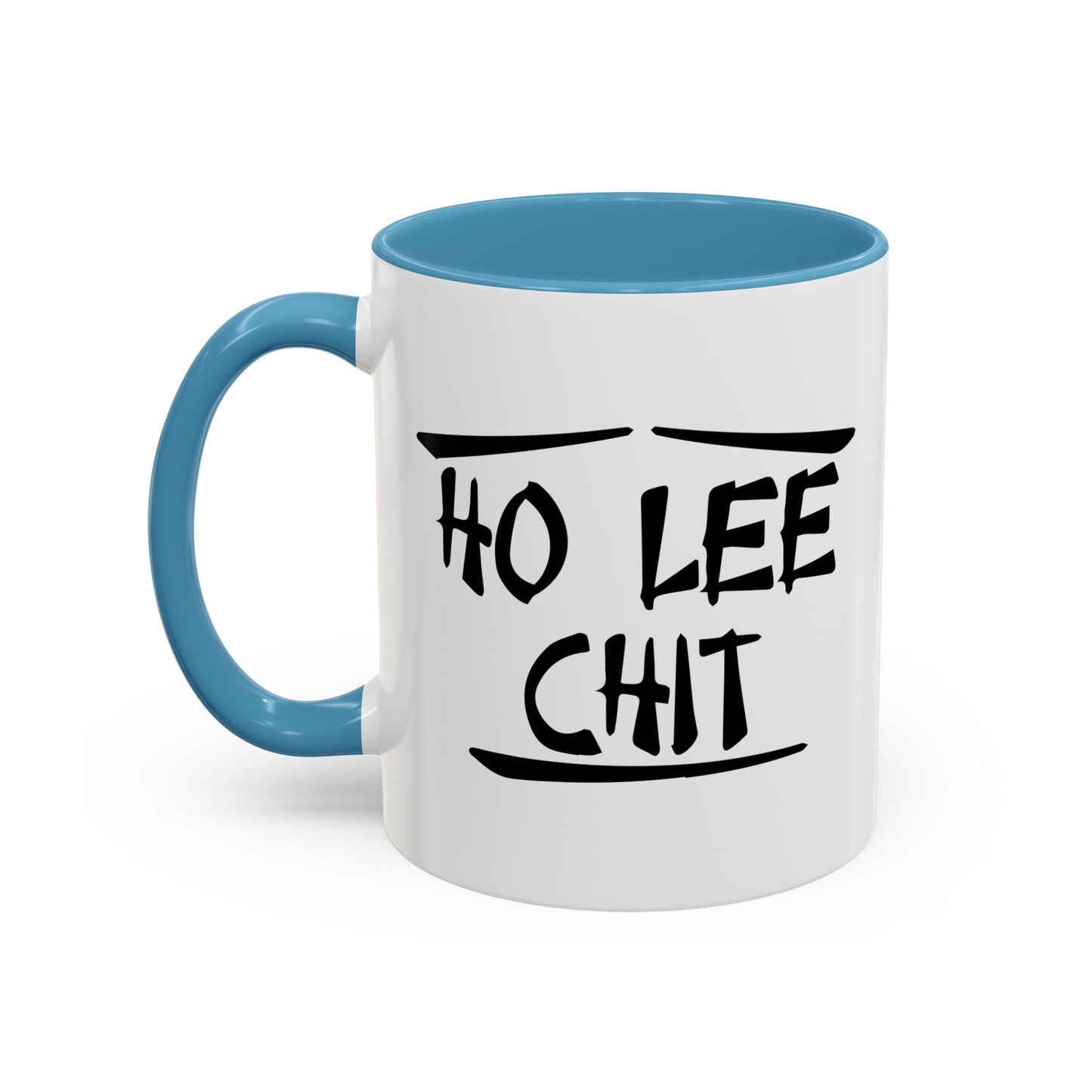 HO LEE CHIT Accent BiColor Funny Sarcastic Mug