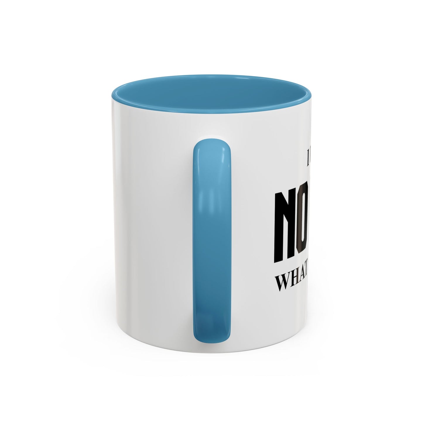 I HAVE NO IDEA WHAT IM DOING Accent BiColor Funny Sarcastic Mug