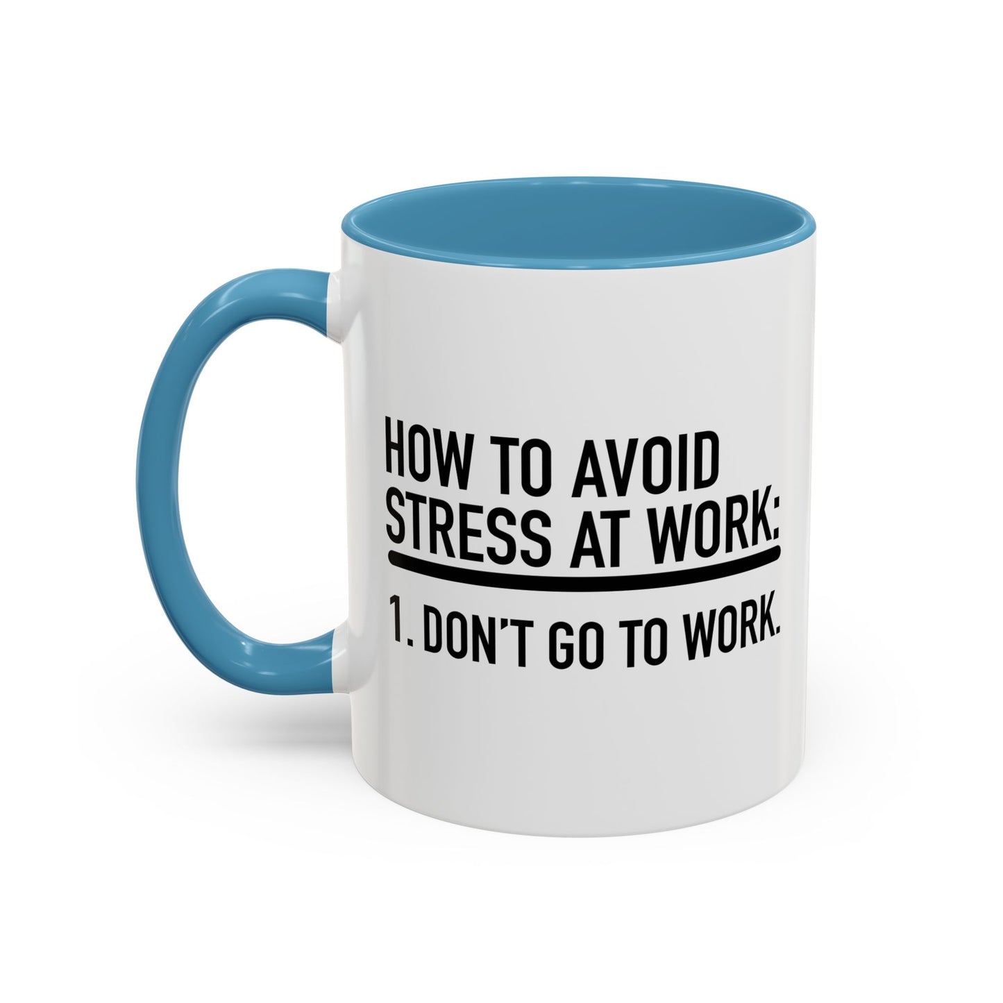 HOW TO AVOID STRESS AT WORK Accent BiColor Funny Sarcastic Mug