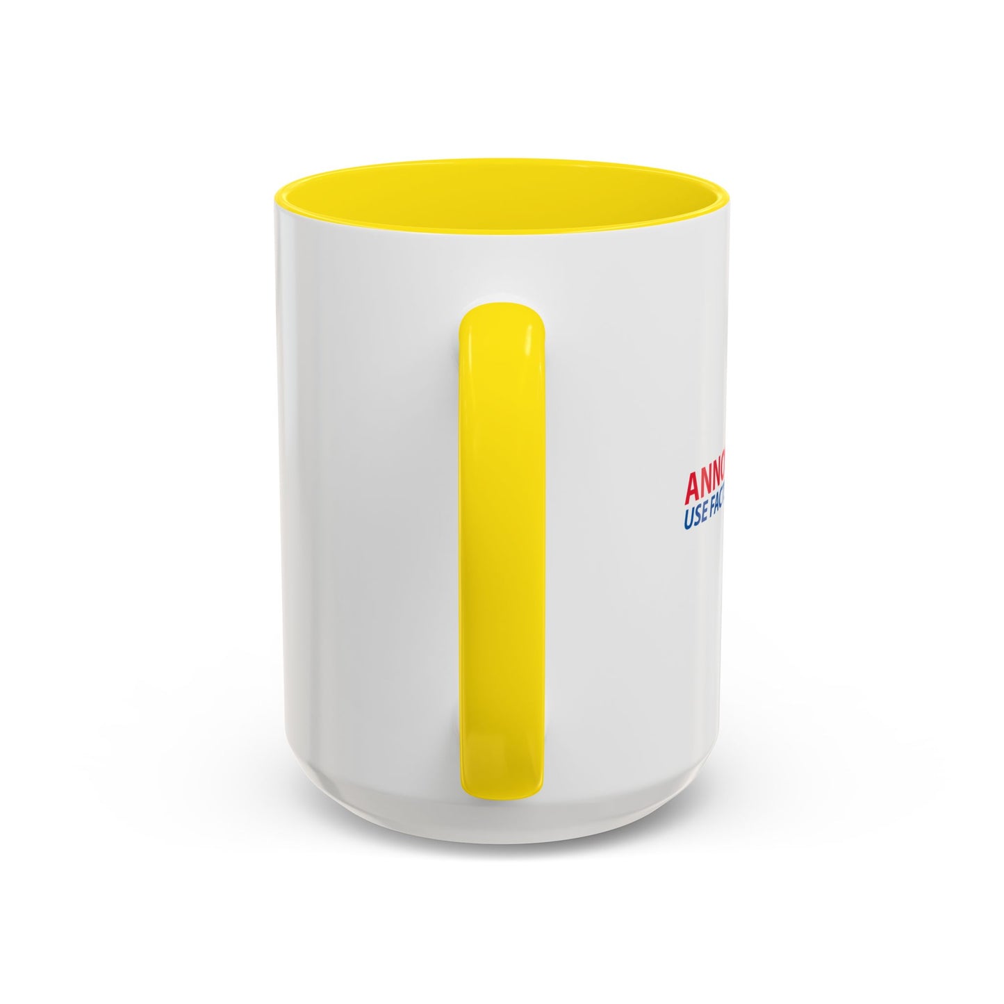 ANNOY A LIBERAL... USE FACTS AND LOGIC Accent BiColor Funny Sarcastic Mug