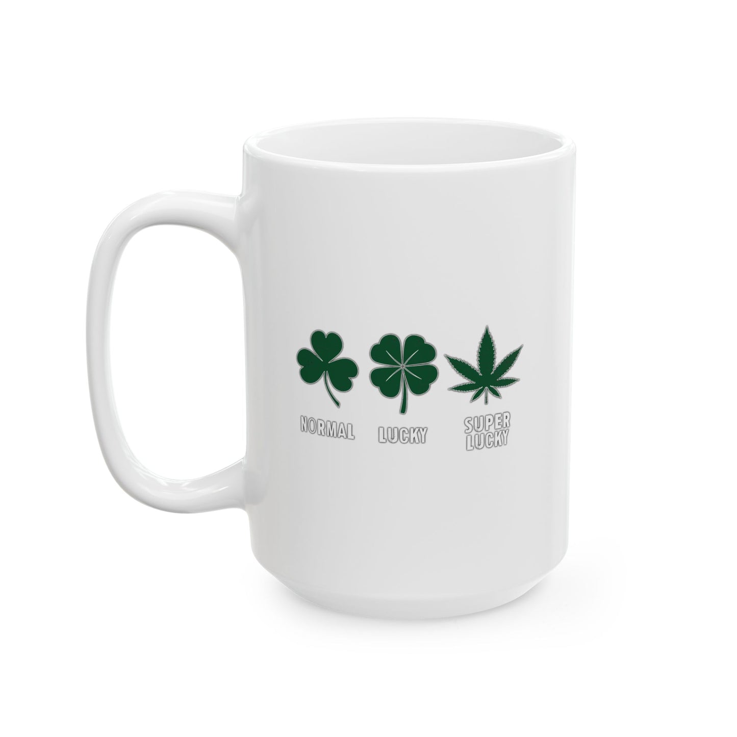 SUPER LUCKY FUNNY SARCASTIC WHITE MUG