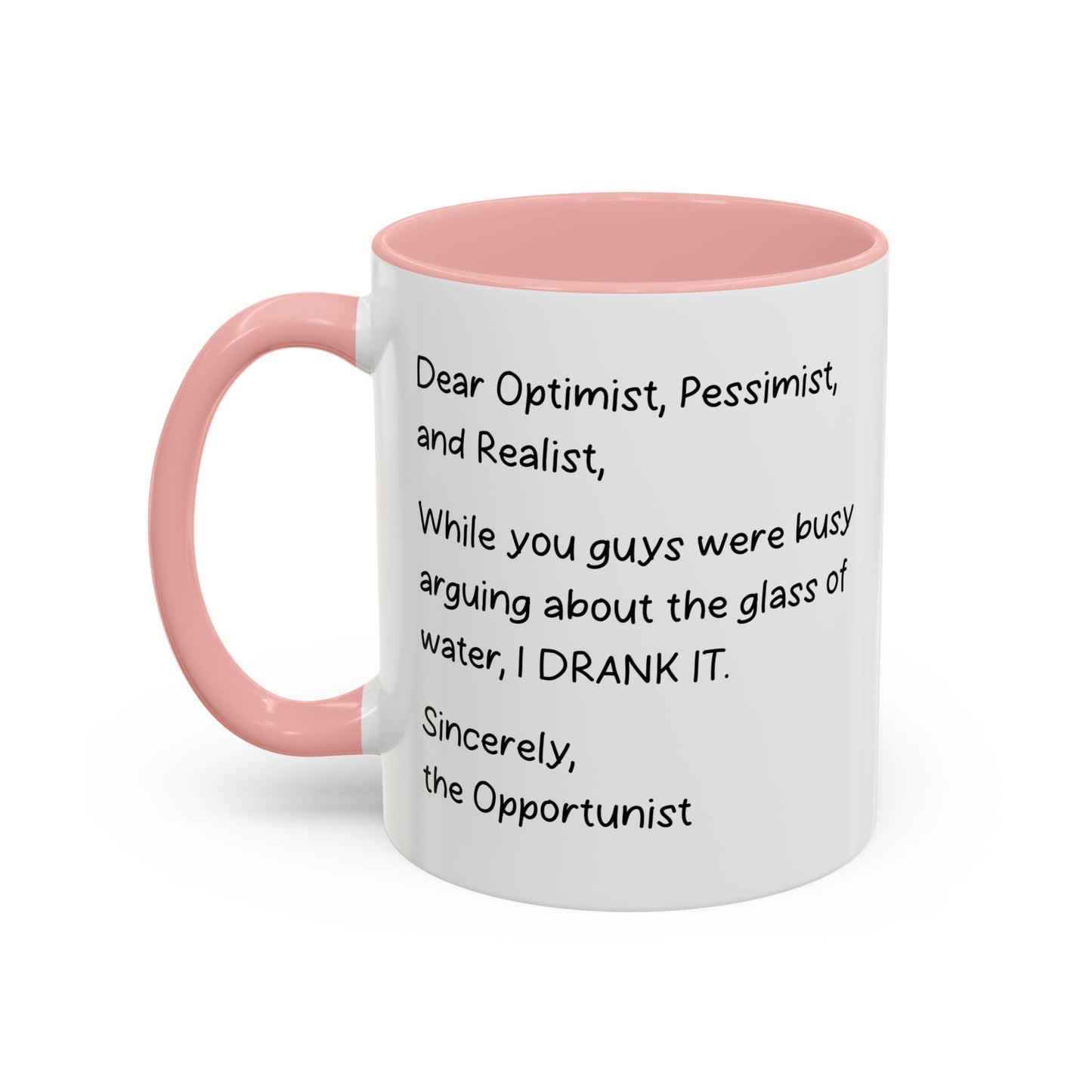 DEAR OPTIMIST, PESSIMIST, AND REALIST Accent BiColor Funny Sarcastic Mug